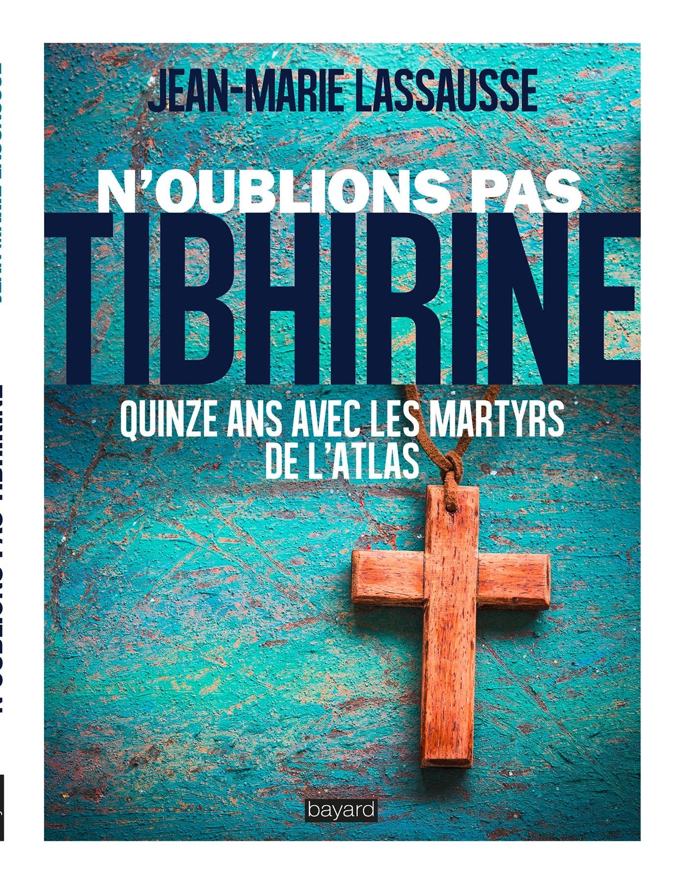 N'oublions pas Tibhirine ! 9782227492707