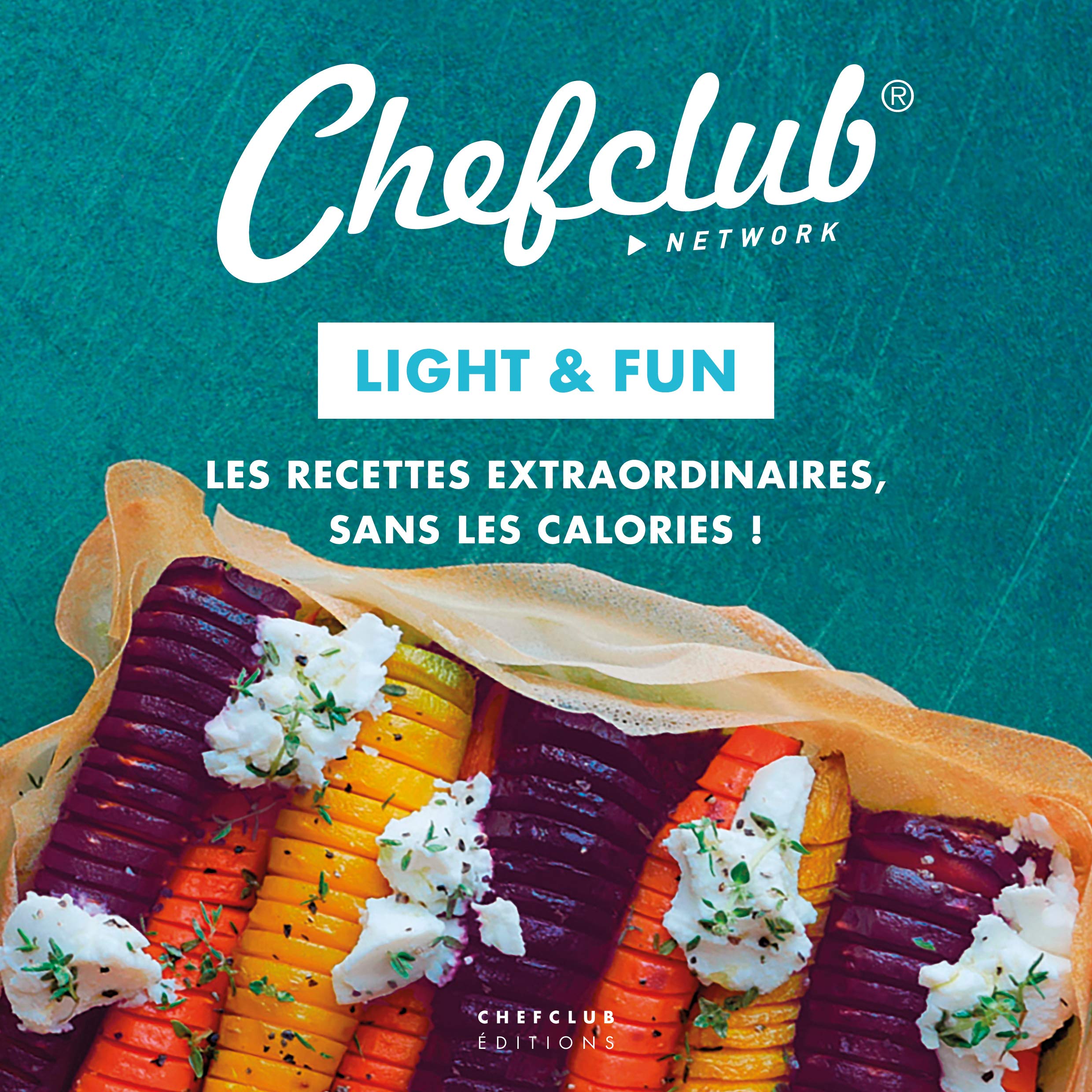 Light & Fun: Les recettes extraordinaires, sans les calories ! 9782490129119