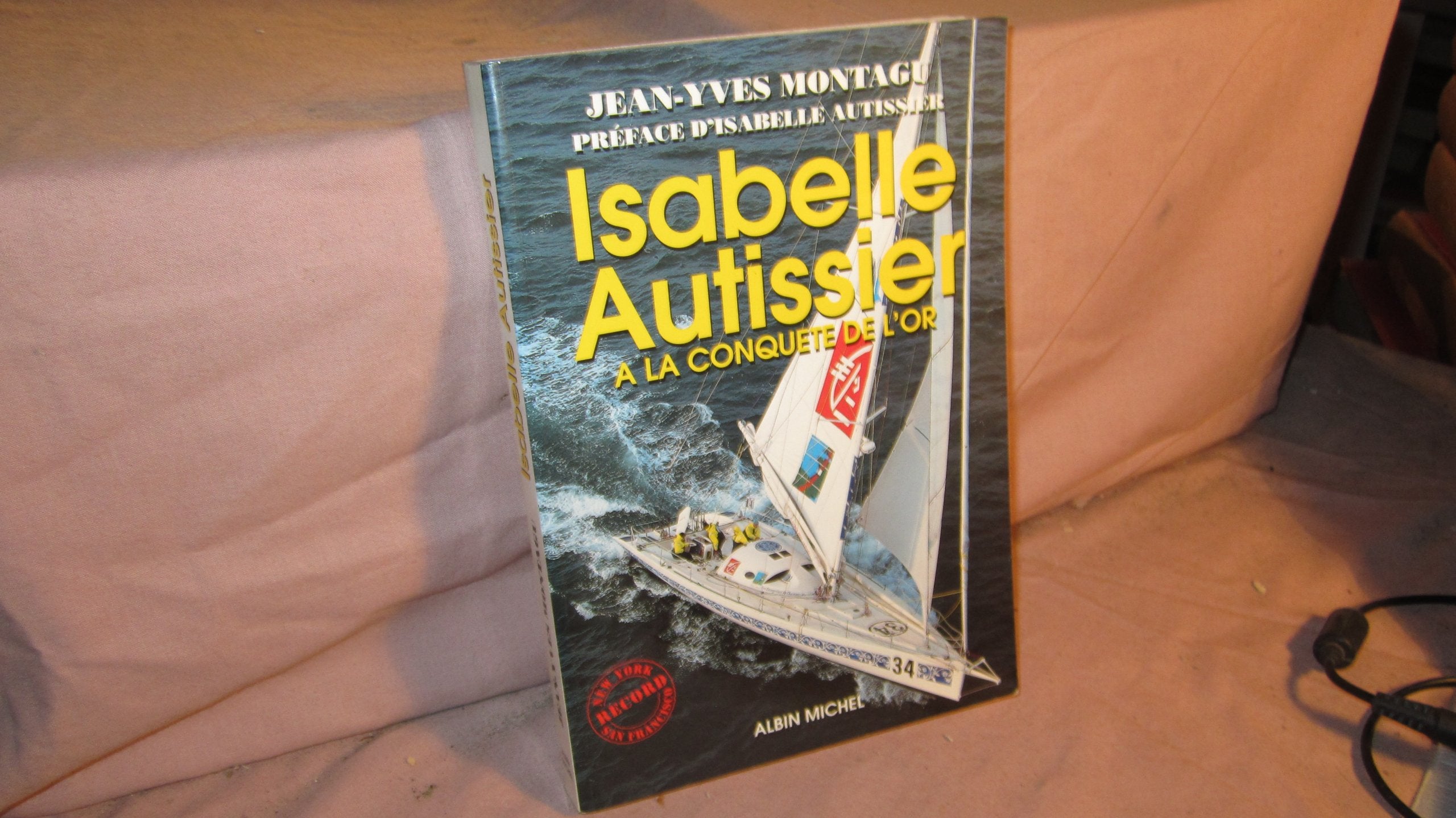 Isabelle Autissier : A La Conquete De L'Or 9782226074829