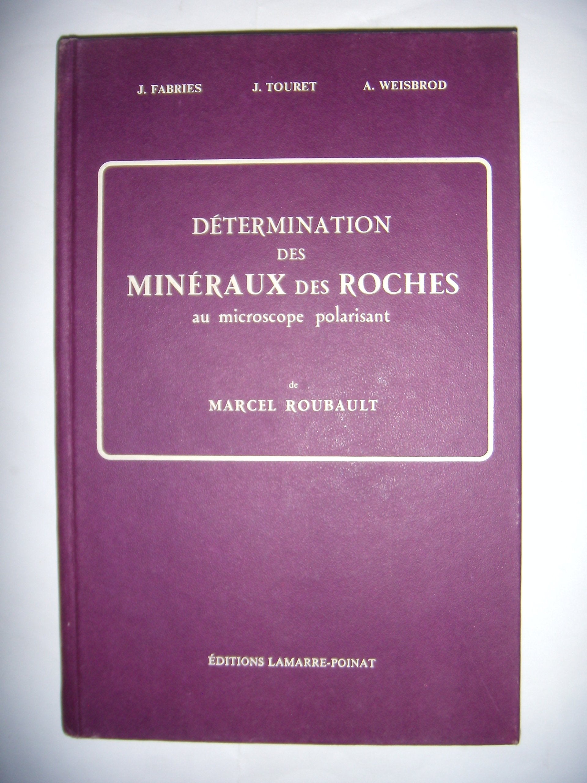 Détermination des minéraux des roches au microscope polarisant 9782850300219