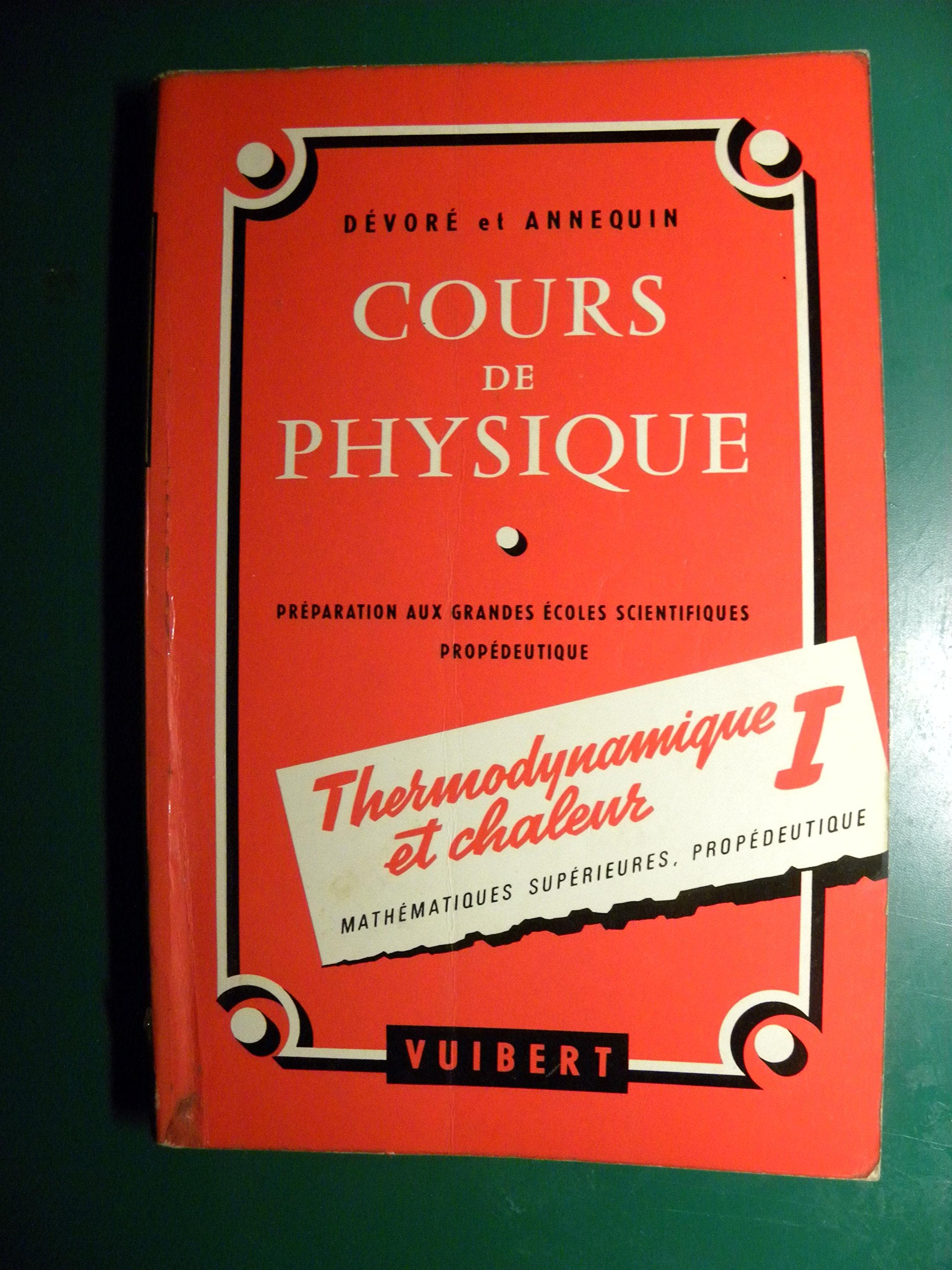 COURS DE PHYSIQUE THERMODYNAMIQUE ET CHALEUR 1 PREPARATION AUX GANDES ECOLES SCIENTIFIQUES PROPEDEUPTIQUE