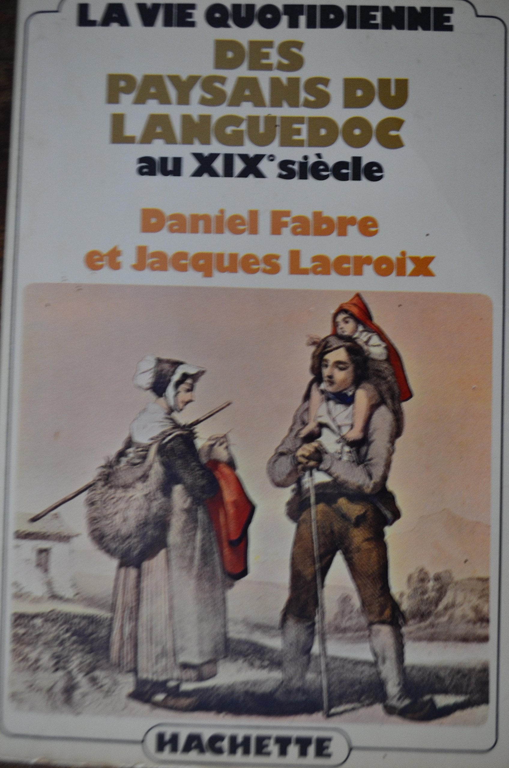 La vie quotidienne des paysans du Languedoc au XIXe siècle 9782010153358