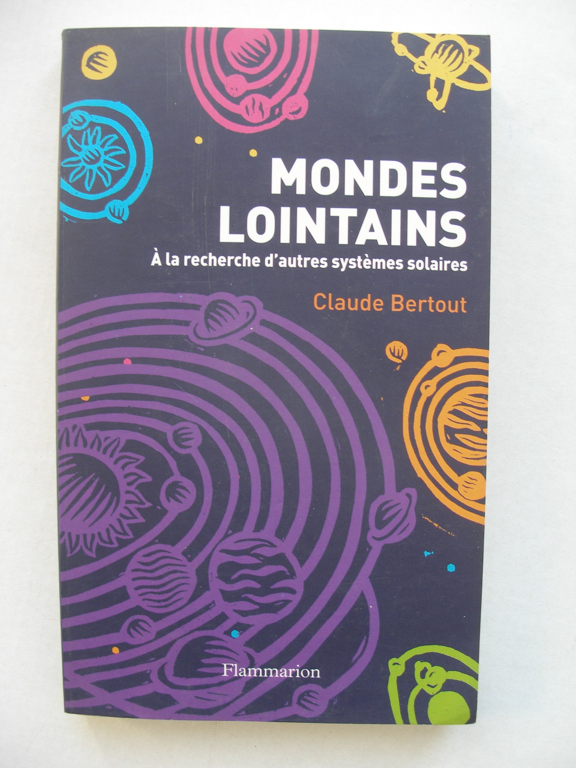 Mondes lointains : A la recherche d'autres systèmes solaires 9782082102247