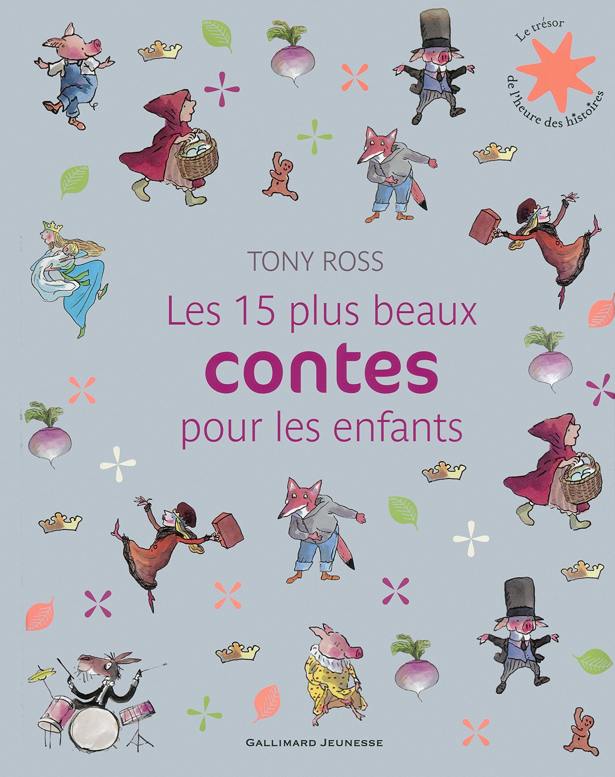 Les 15 plus beaux contes pour les enfants - Le Trésor de l'Heure des histoires - A partir de 3 ans 9782070659272