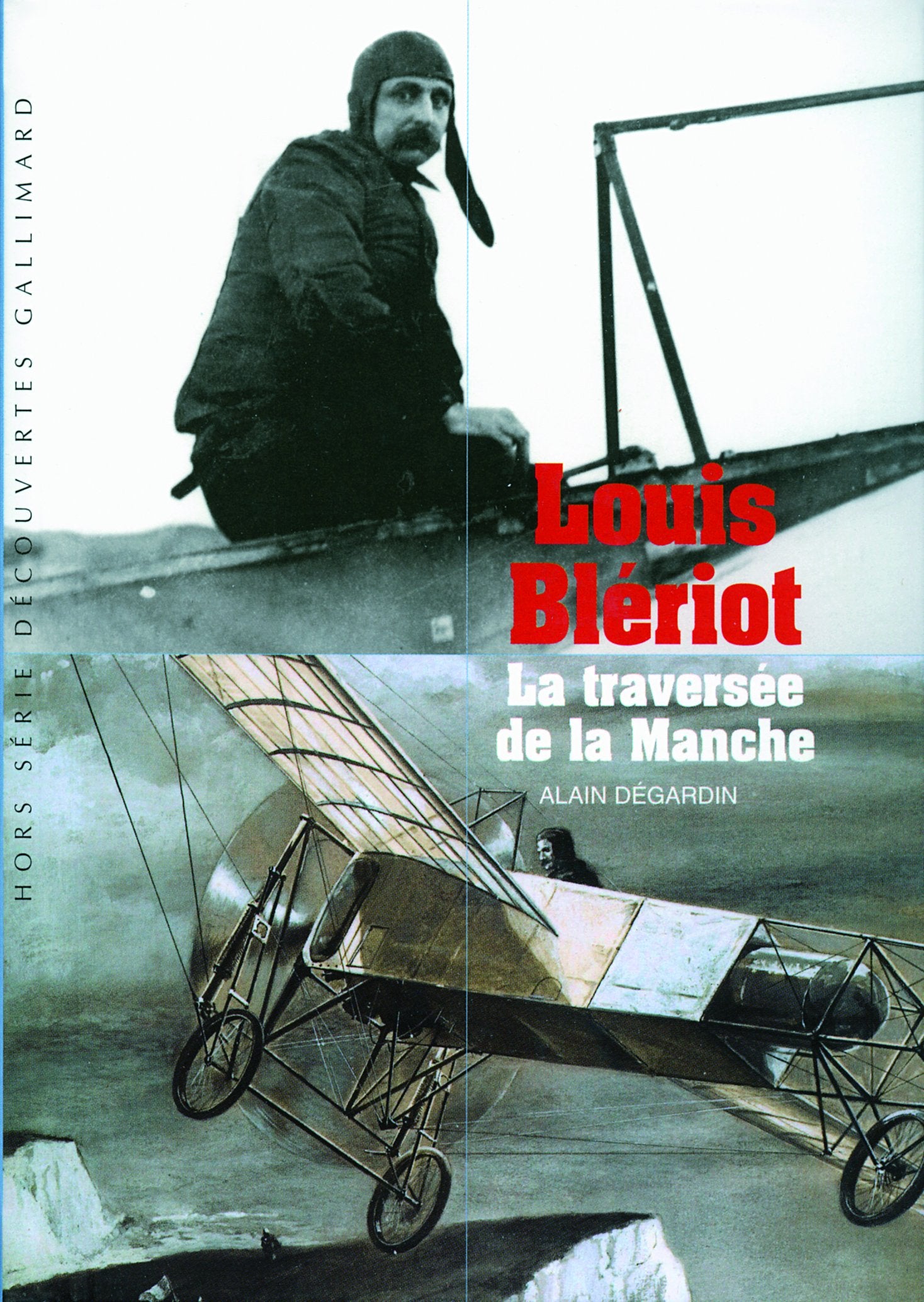 Louis Blériot: La traversée de la Manche 9782070399499