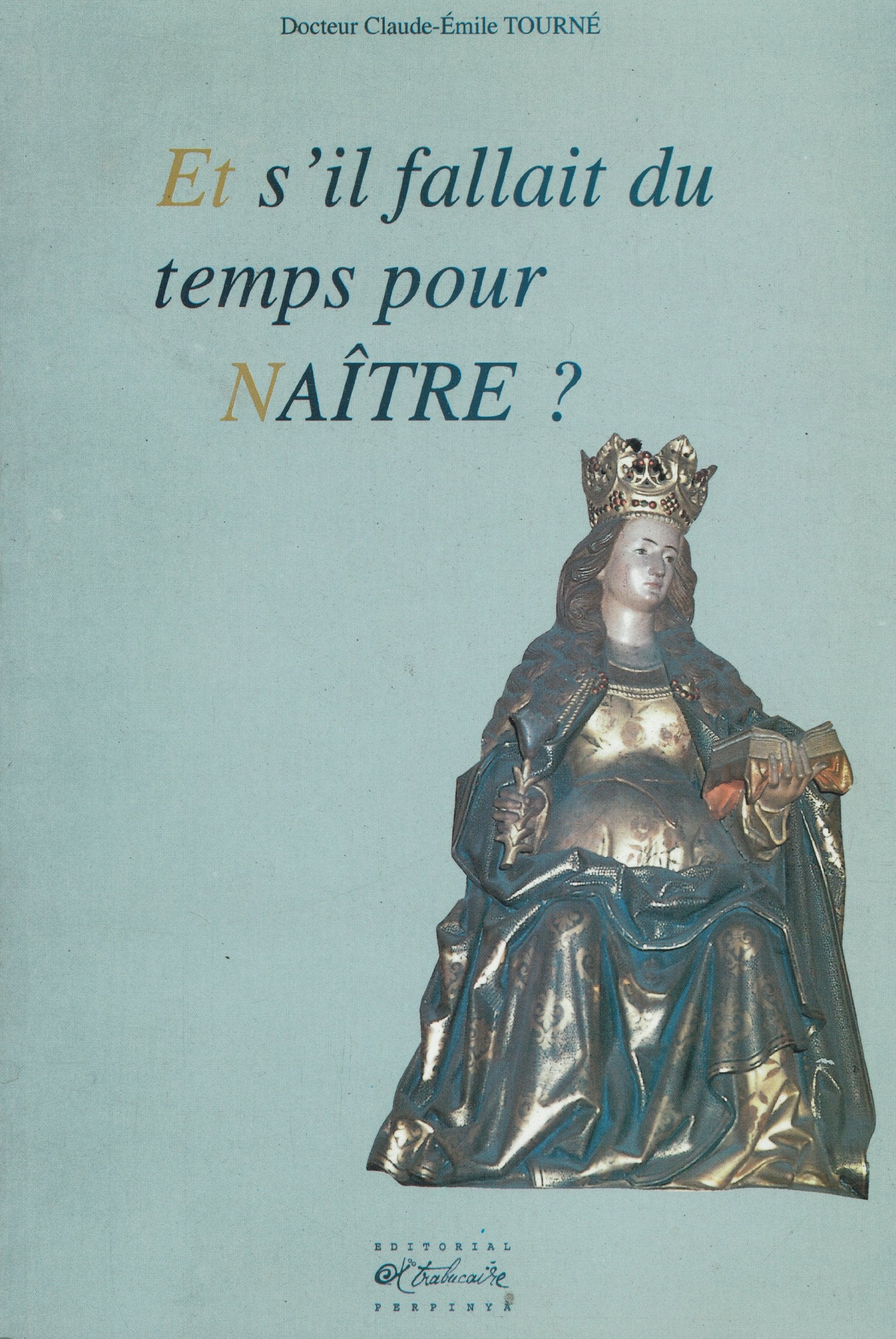 Et s'il fallait du temps pour naitre 9782905828811