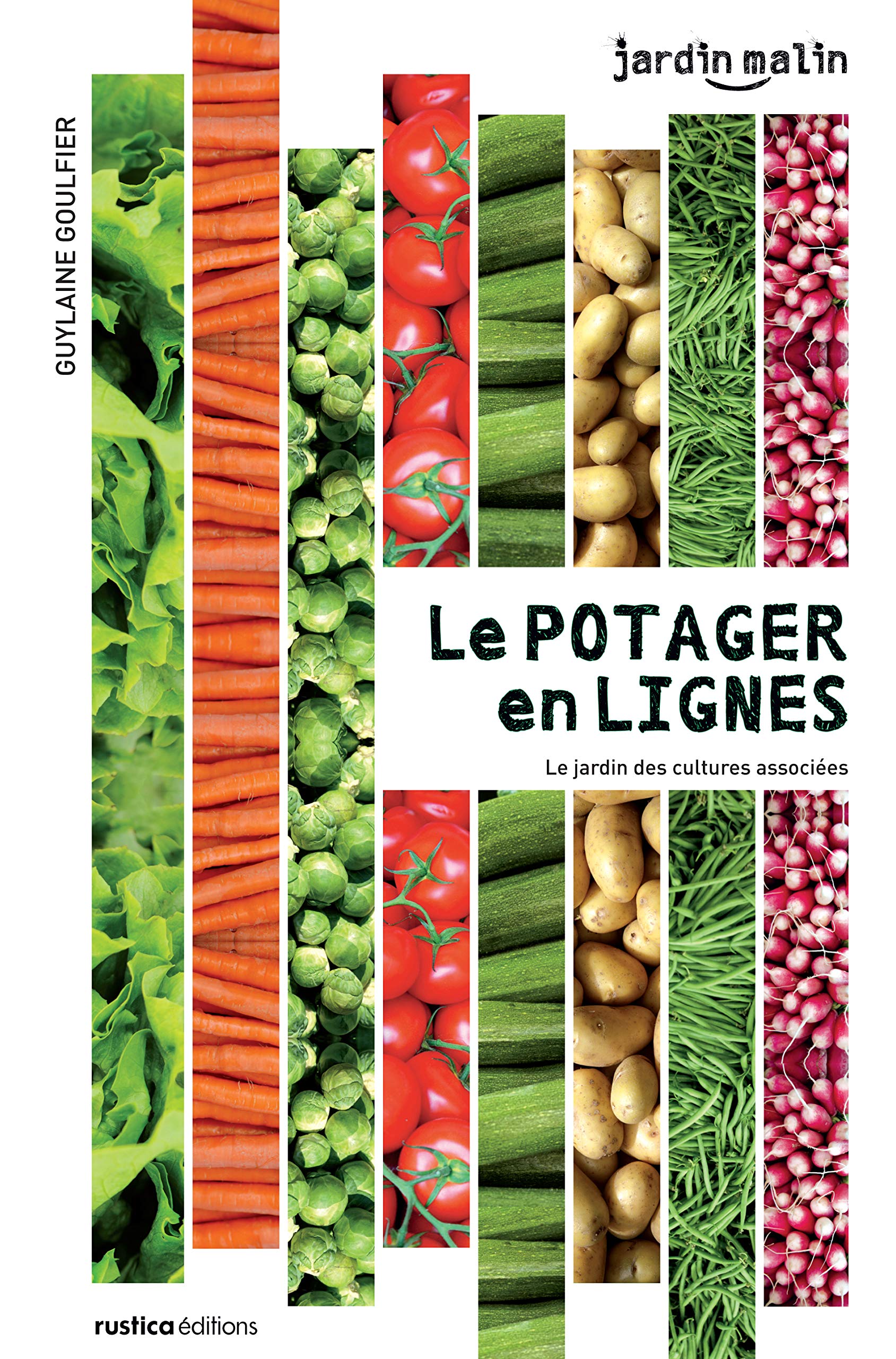 Le potager en lignes: Le jardin des cultures associées 9782815301534