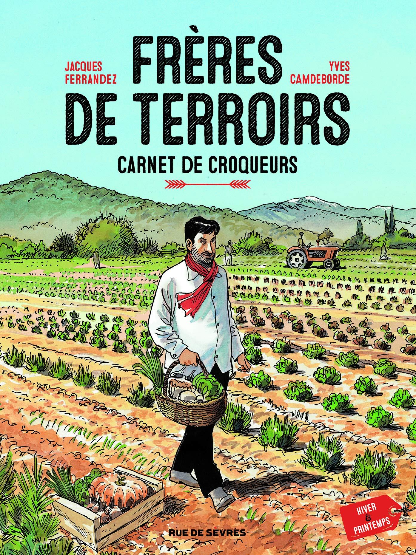 FRERES DE TERROIRS T1 CARNET DE CROQUEUR HIVER ET PRINTEMPS: CARNET DE CROQUEURS 9782369810650