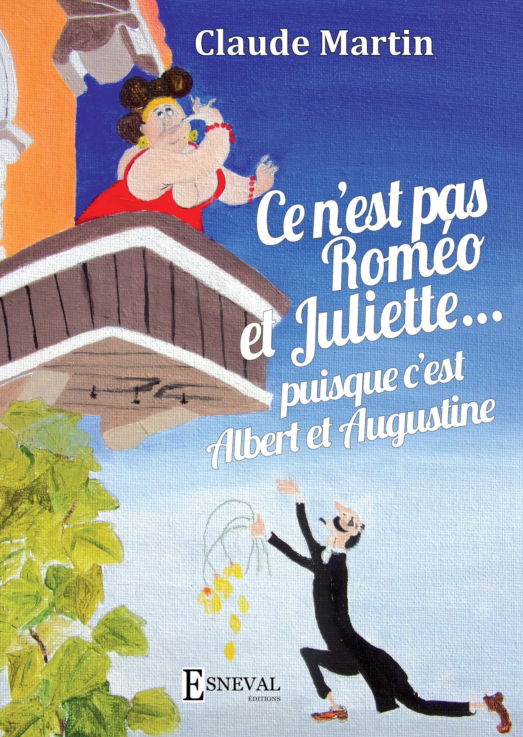 Ce n'est pas Romeo et Juliette..: Puisque c'est Albert et Augustine 9791094116012