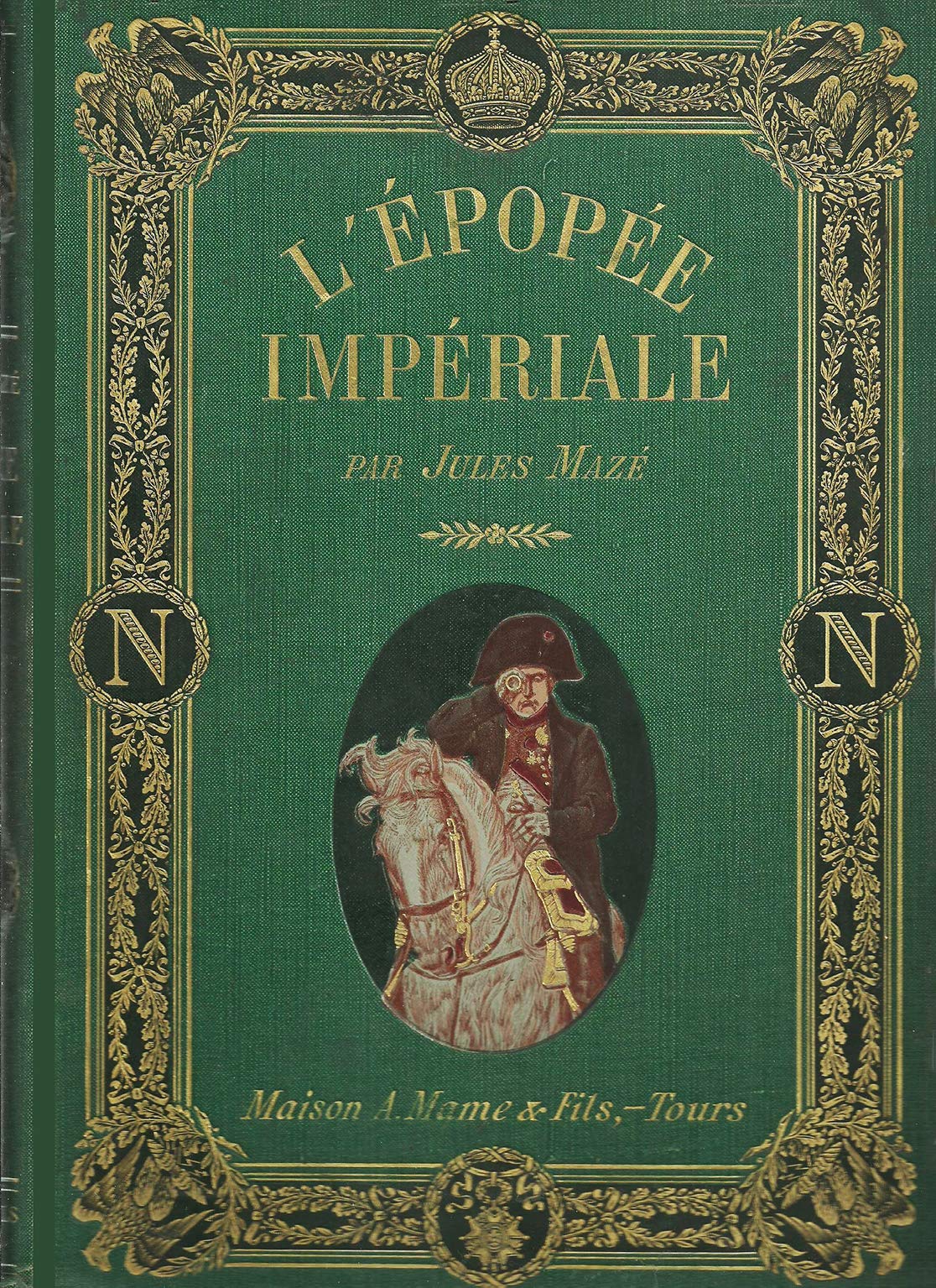 L’Épopée impériale. D’Ajaccio à Sainte-Hélène vers 1890