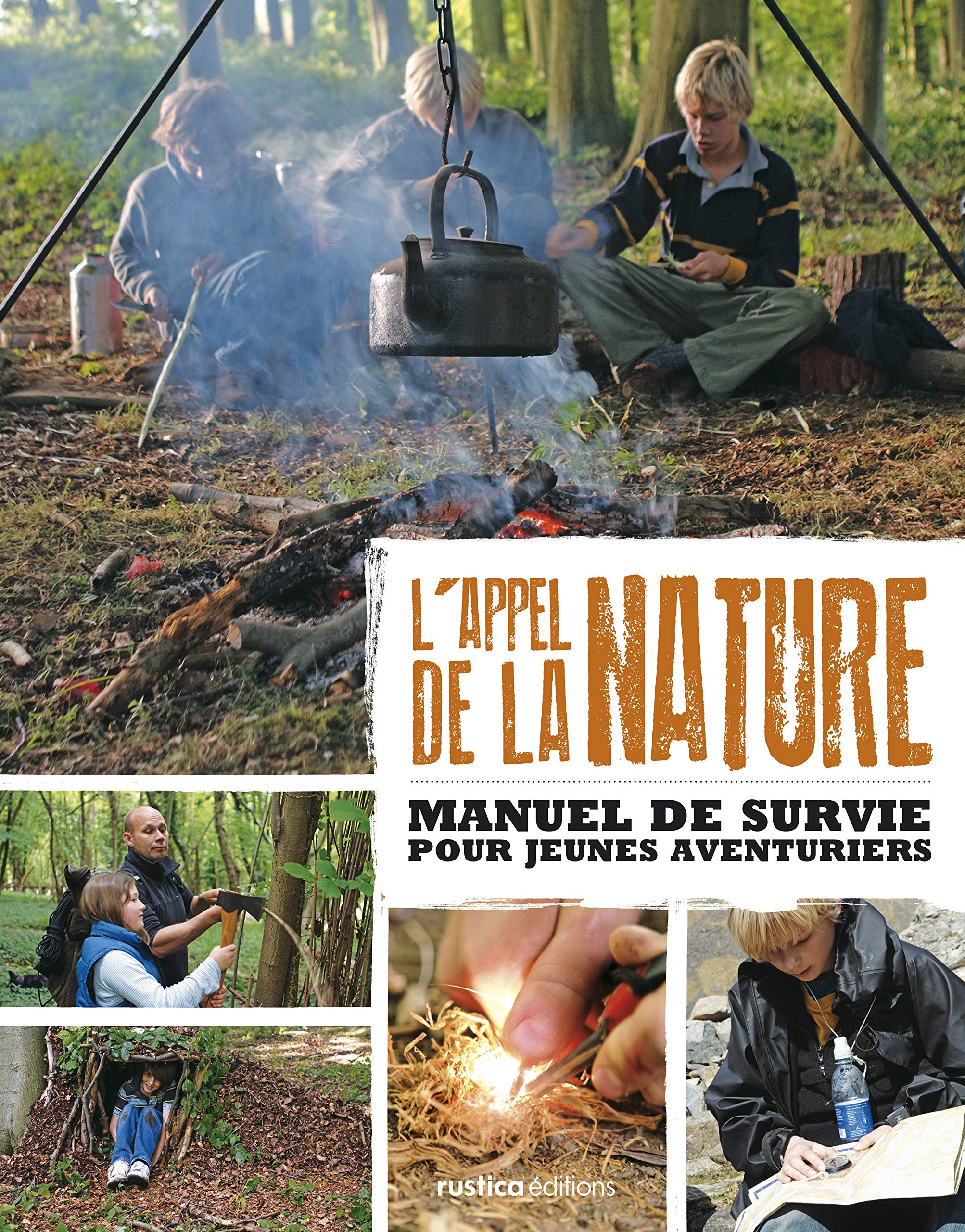 L'appel de la nature: Manuel de survie pour jeunes aventuriers 9782815304177