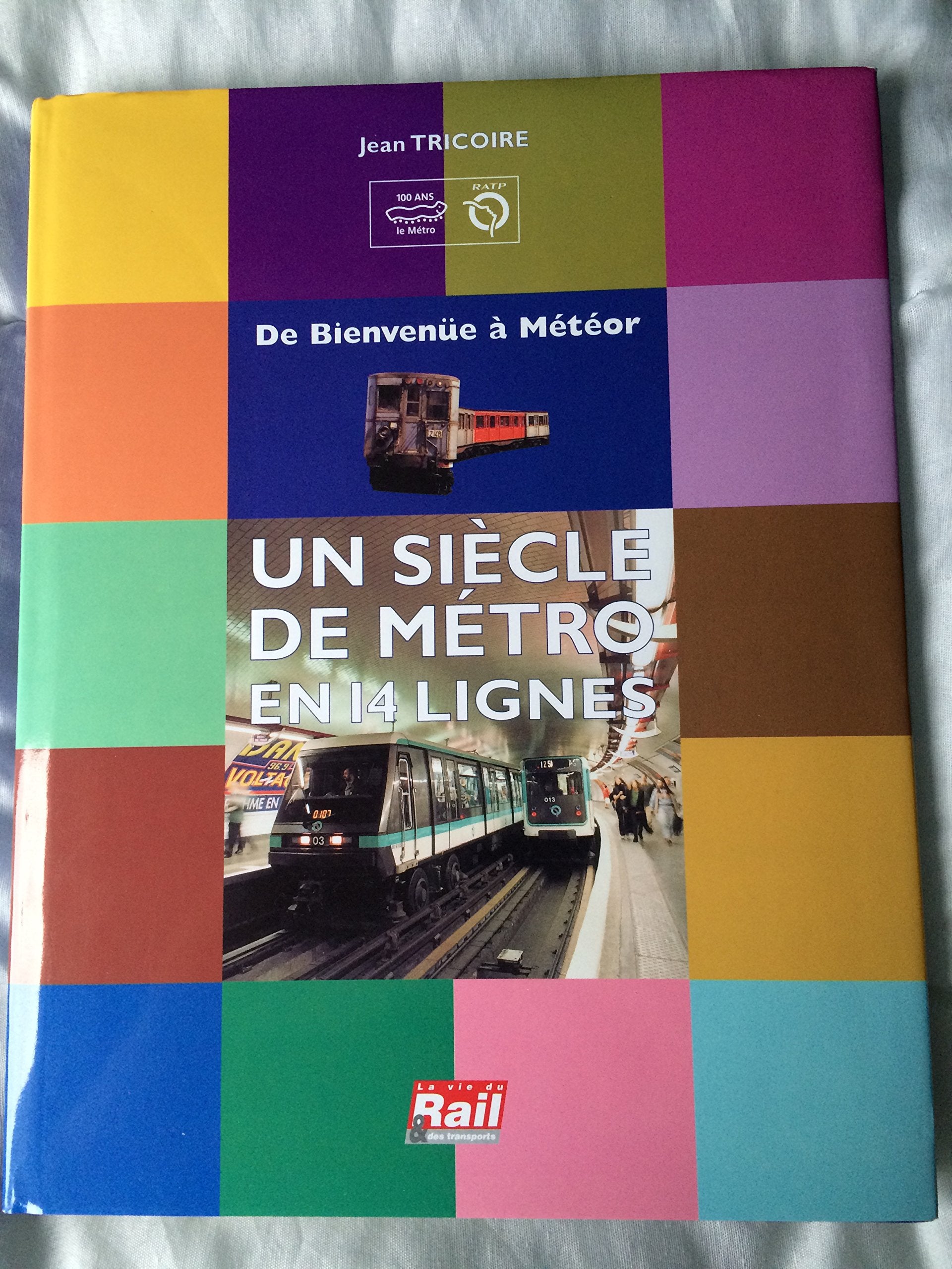 Un siècle de métro en 14 lignes : De Bienvenüe à Météor 9782902808878