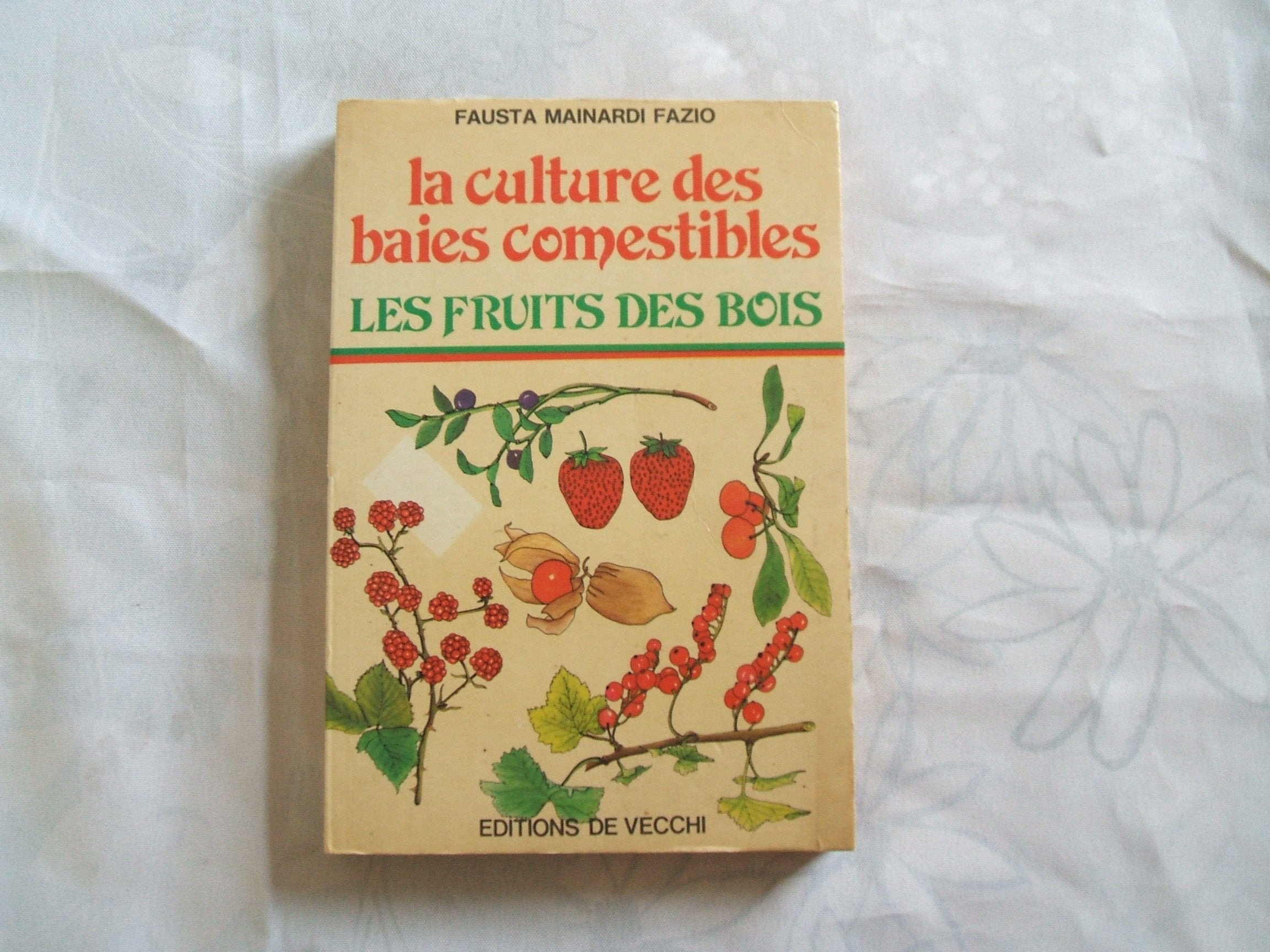La culture des baies comestibles. les fruits des bois 9782851771810