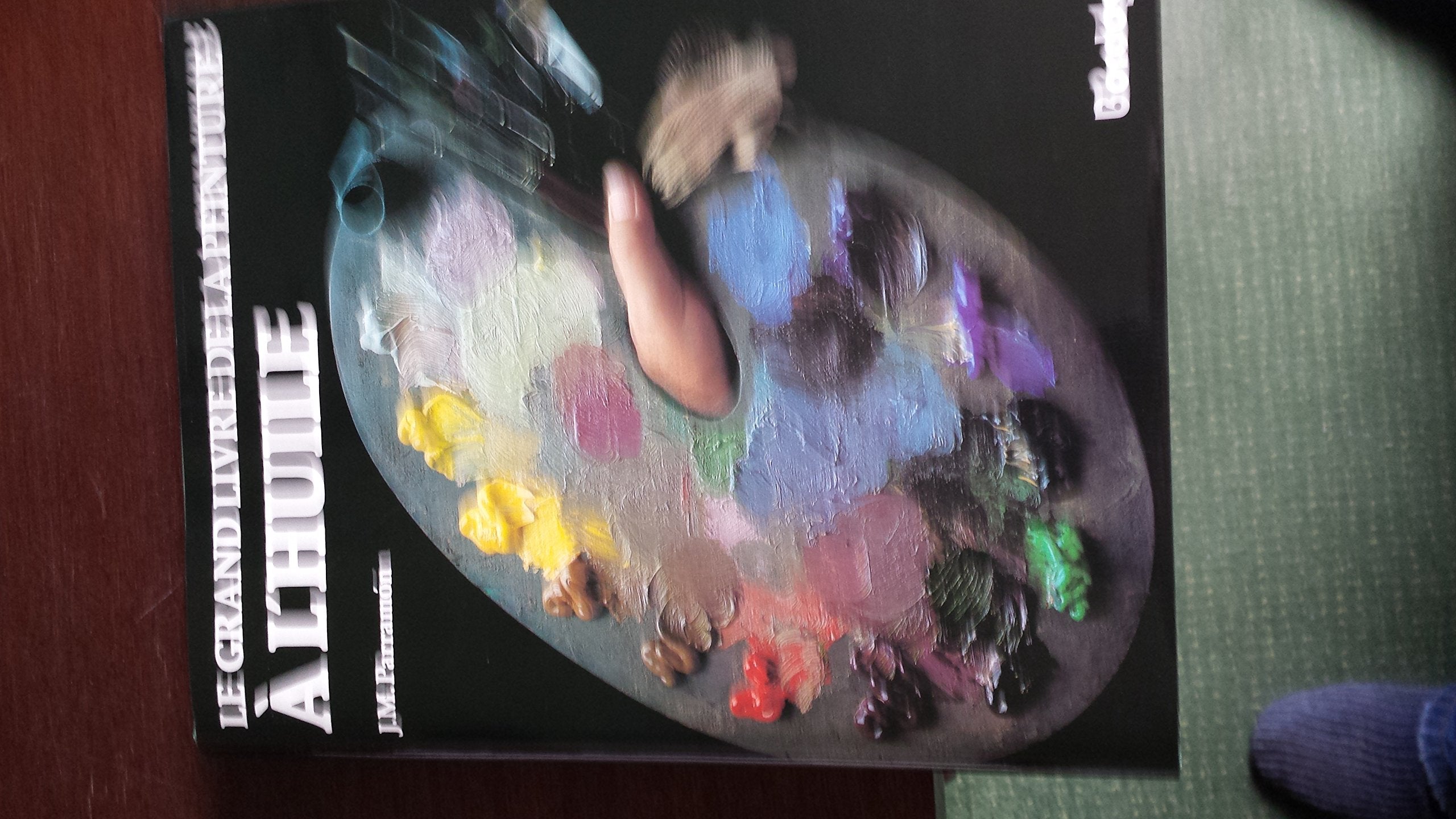 Le Grand Livre De La Peinture A L'Huile 9782040153328