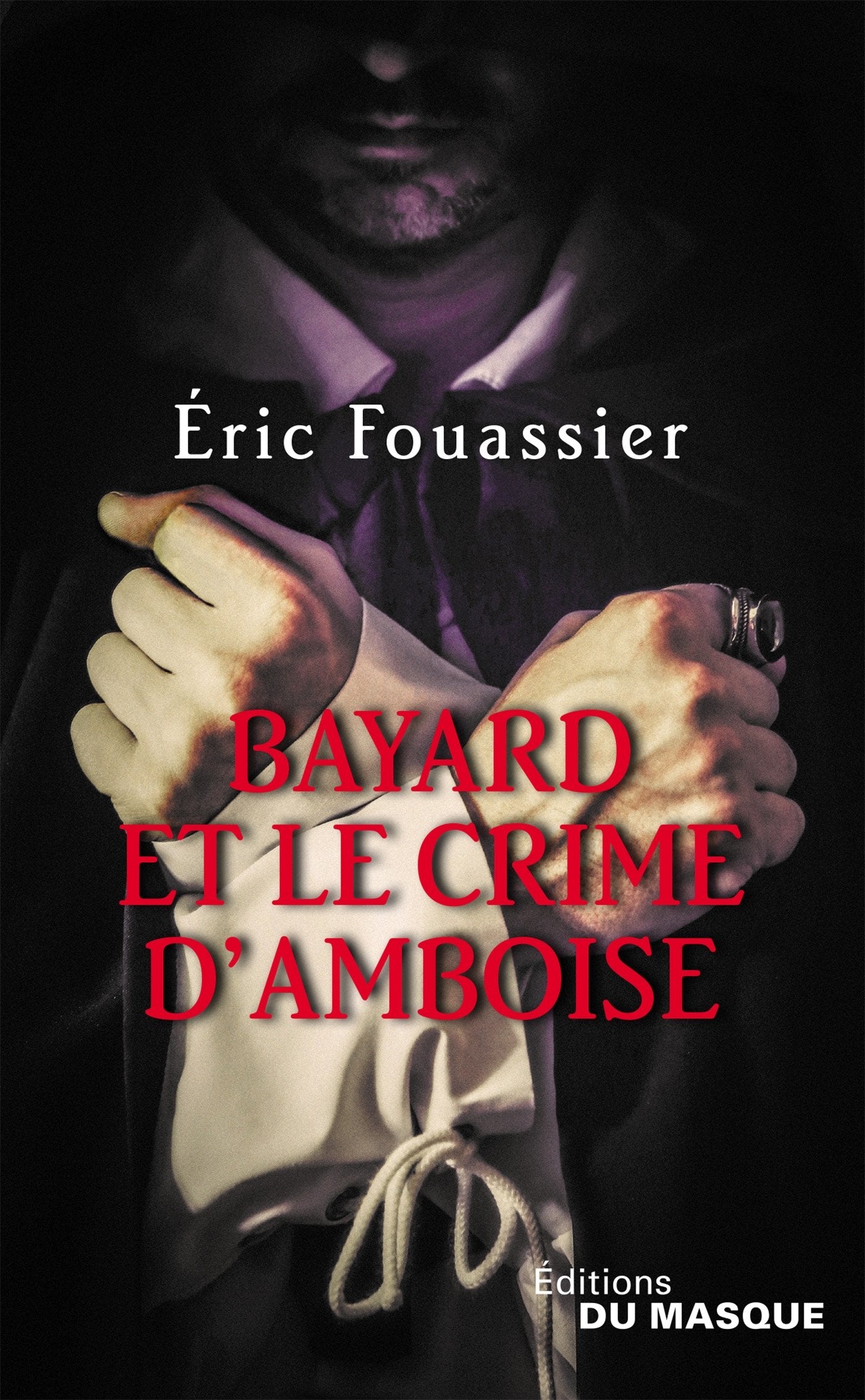 Bayard et le crime d'Amboise 9782702446508
