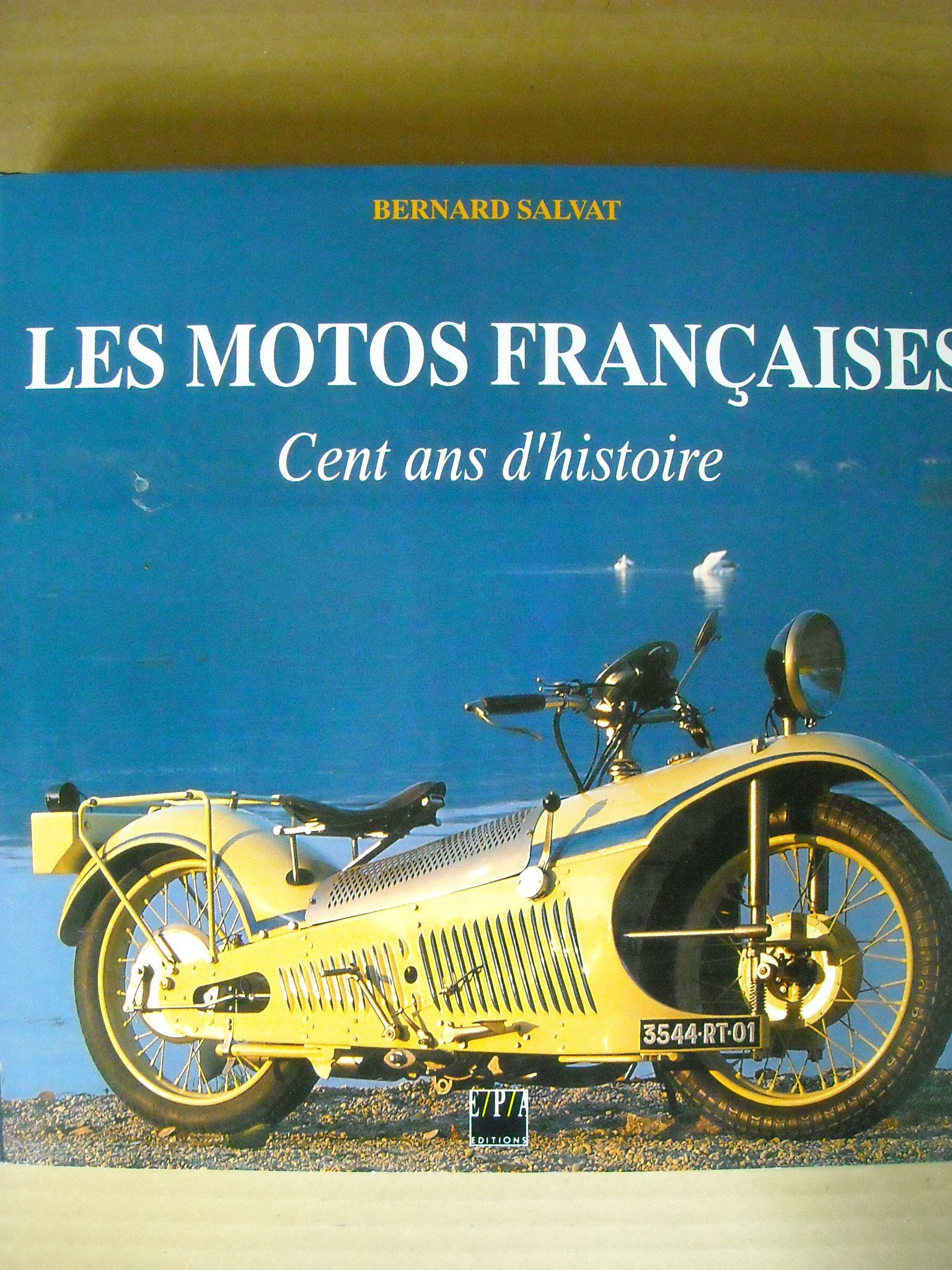 Les Motos Francaises. Cent Ans D'Histoire 9782851204387
