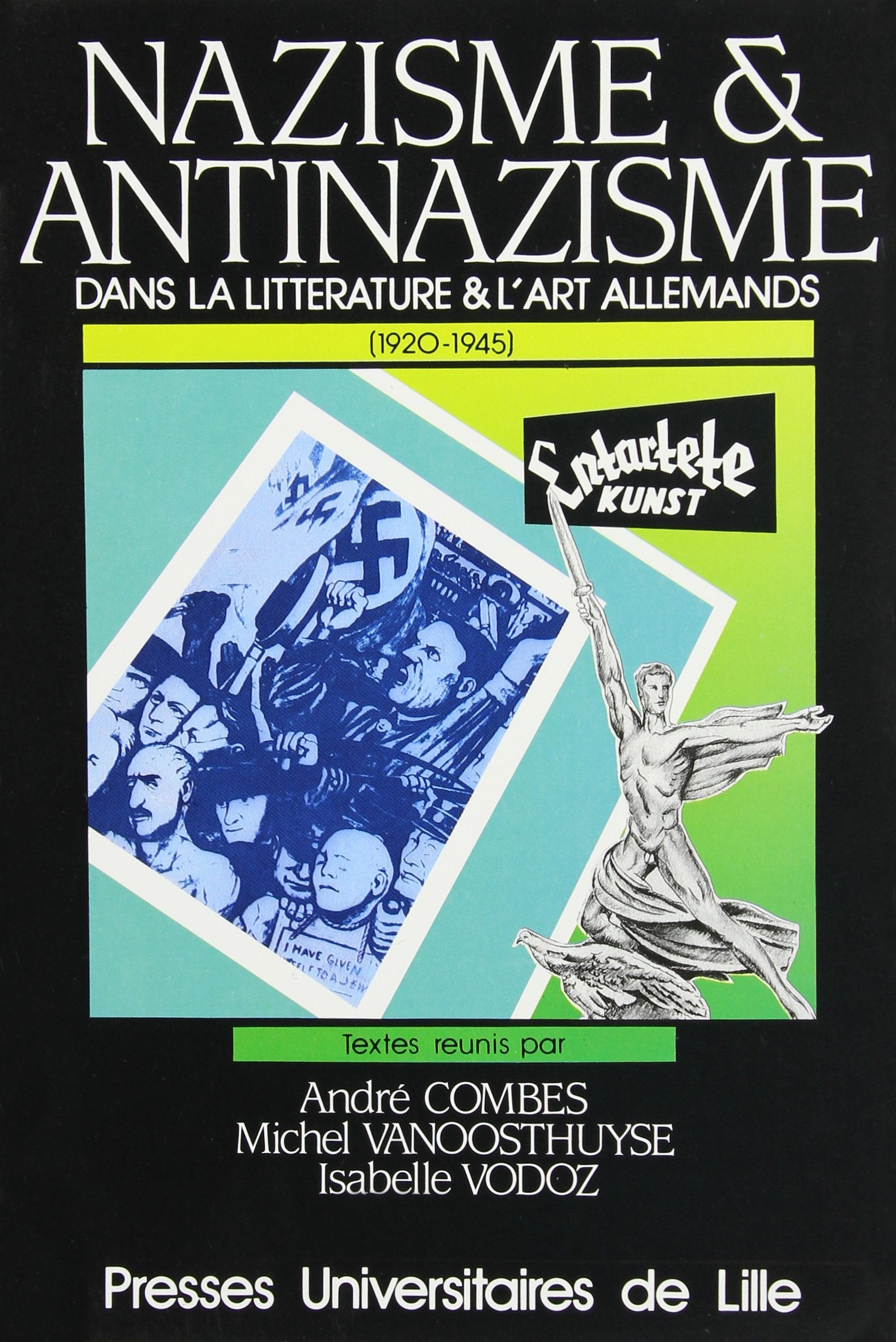 Nazisme et antinazisme dans la Littérature et l'Art allemand (1920-1945) 9782859392840