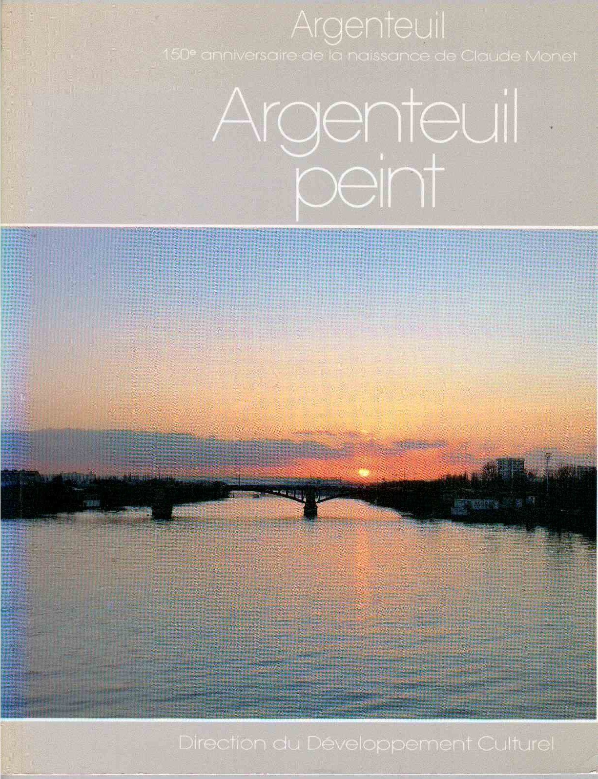 Argenteuil peint : 150e anniversaire de la naissance de Claude Monet - Espace Alpha du 24 novembre au 22 décembre 1990