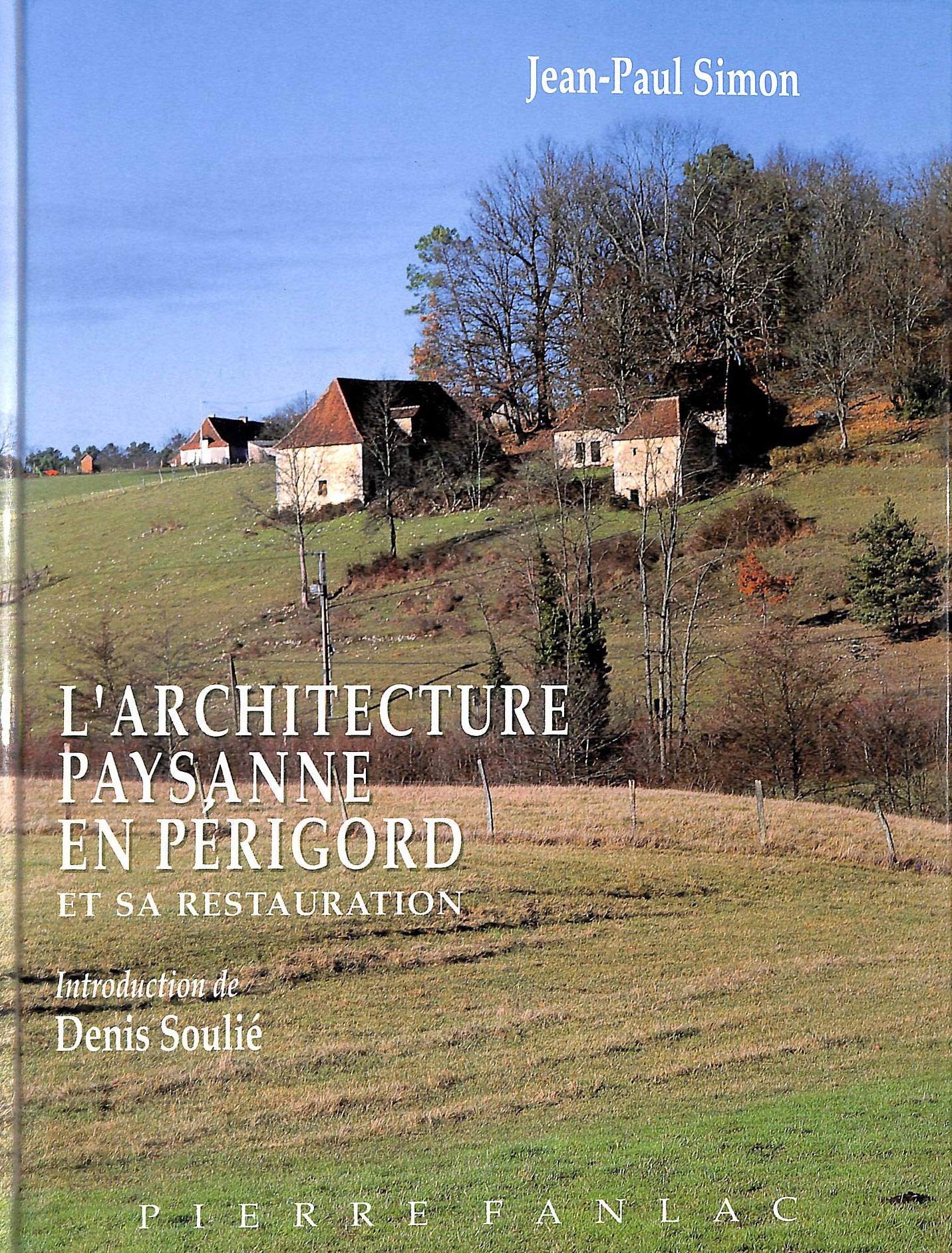 L'architecture paysanne en Périgord et sa restauration 9782865771486