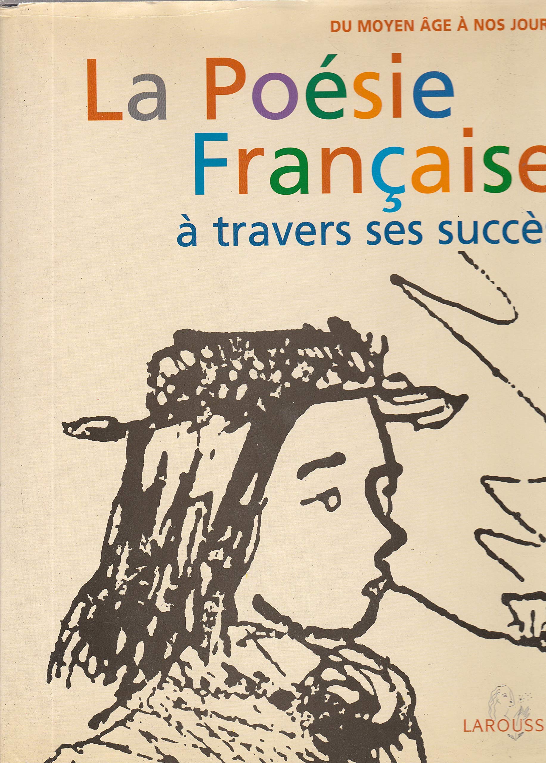 LA POESIE FRANCAISE A TRAVERS SES SUCCES.: Du Moyen Age à nos jours 9782035080134
