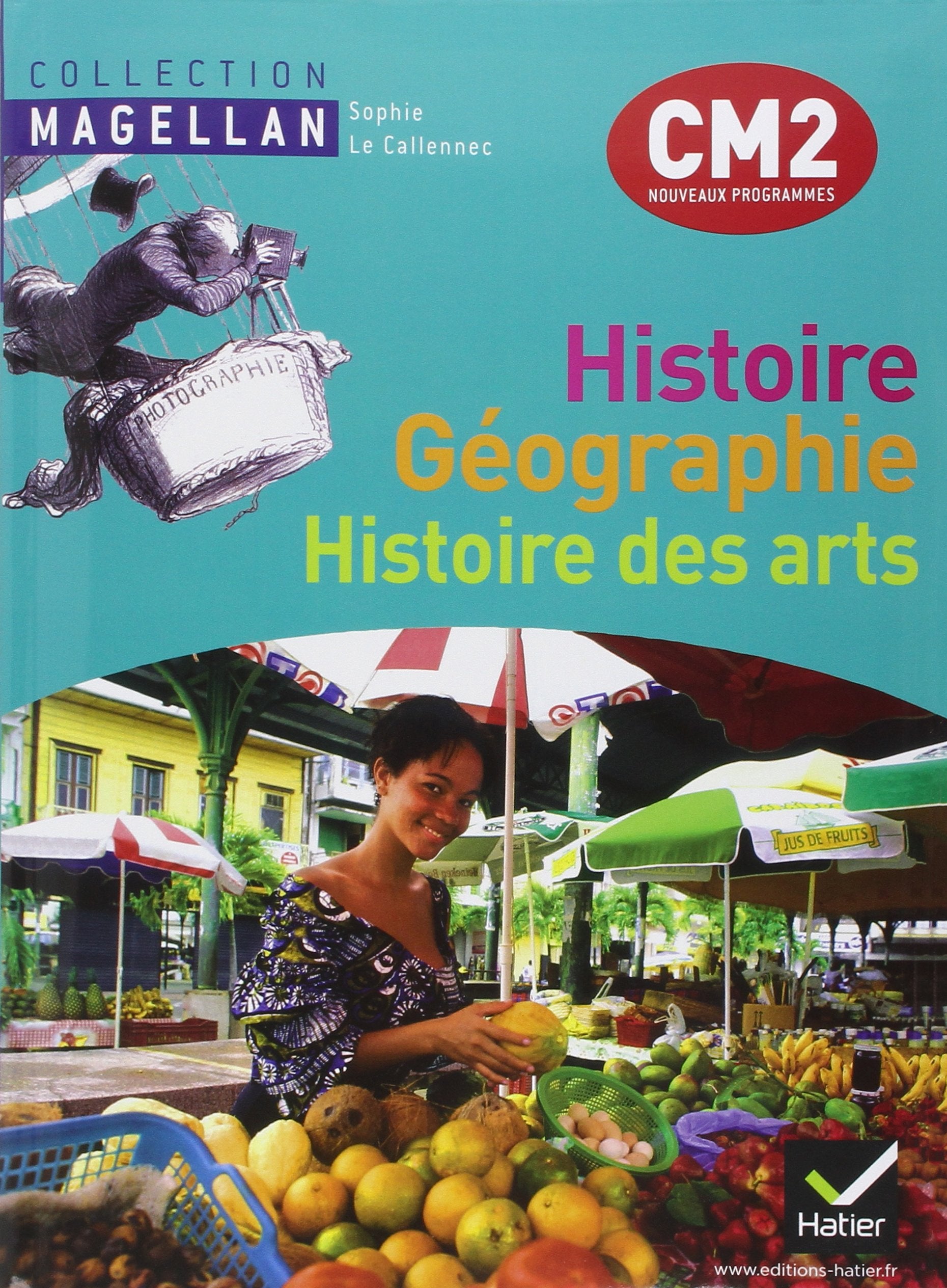 Magellan Histoire-Géographie Histoire des arts CM2 éd. 2011 - Manuel de l'élève + Atlas 9782218955914