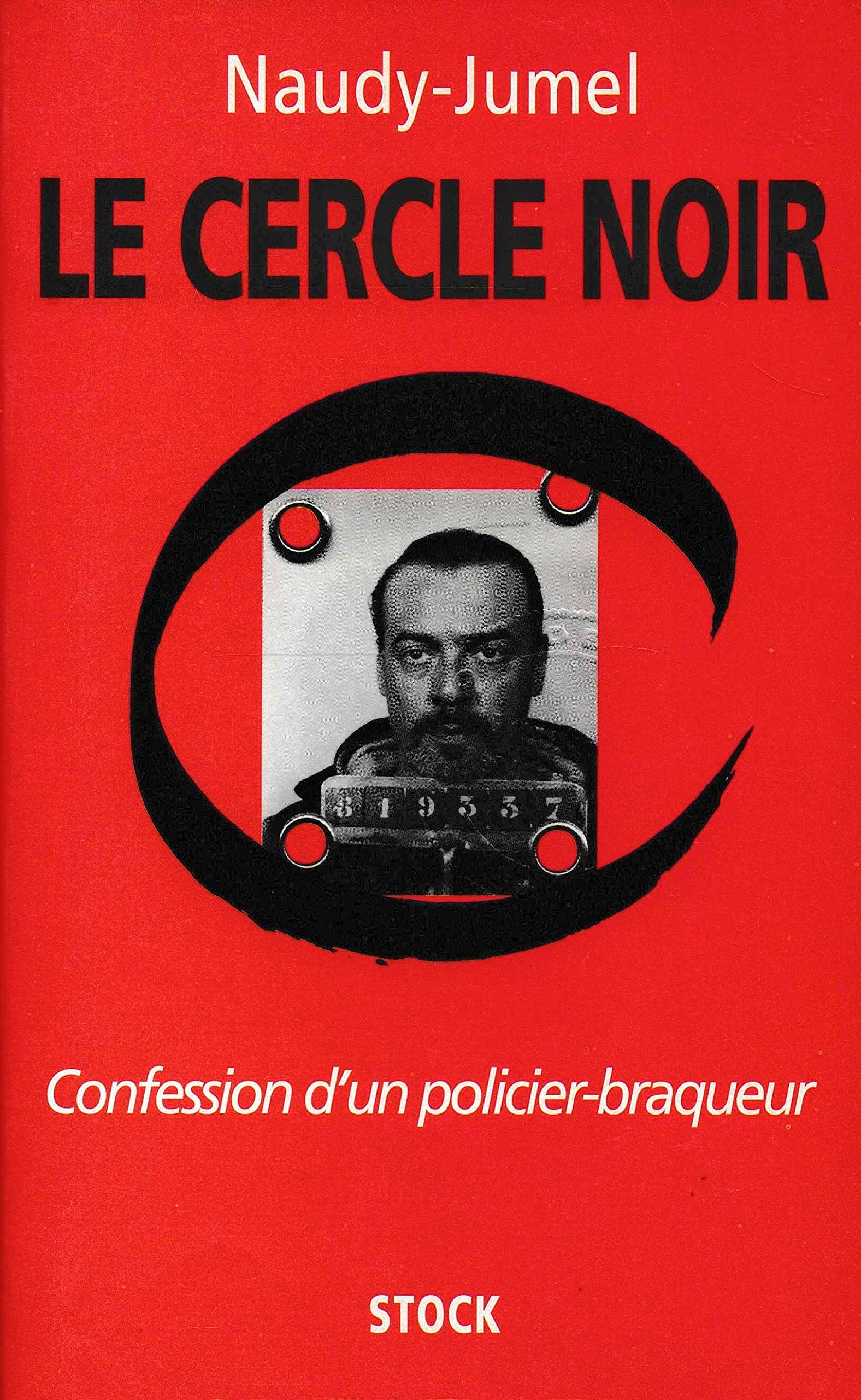 Le Cercle Noir. Confession D'Un Policier Braqueur 9782234049833