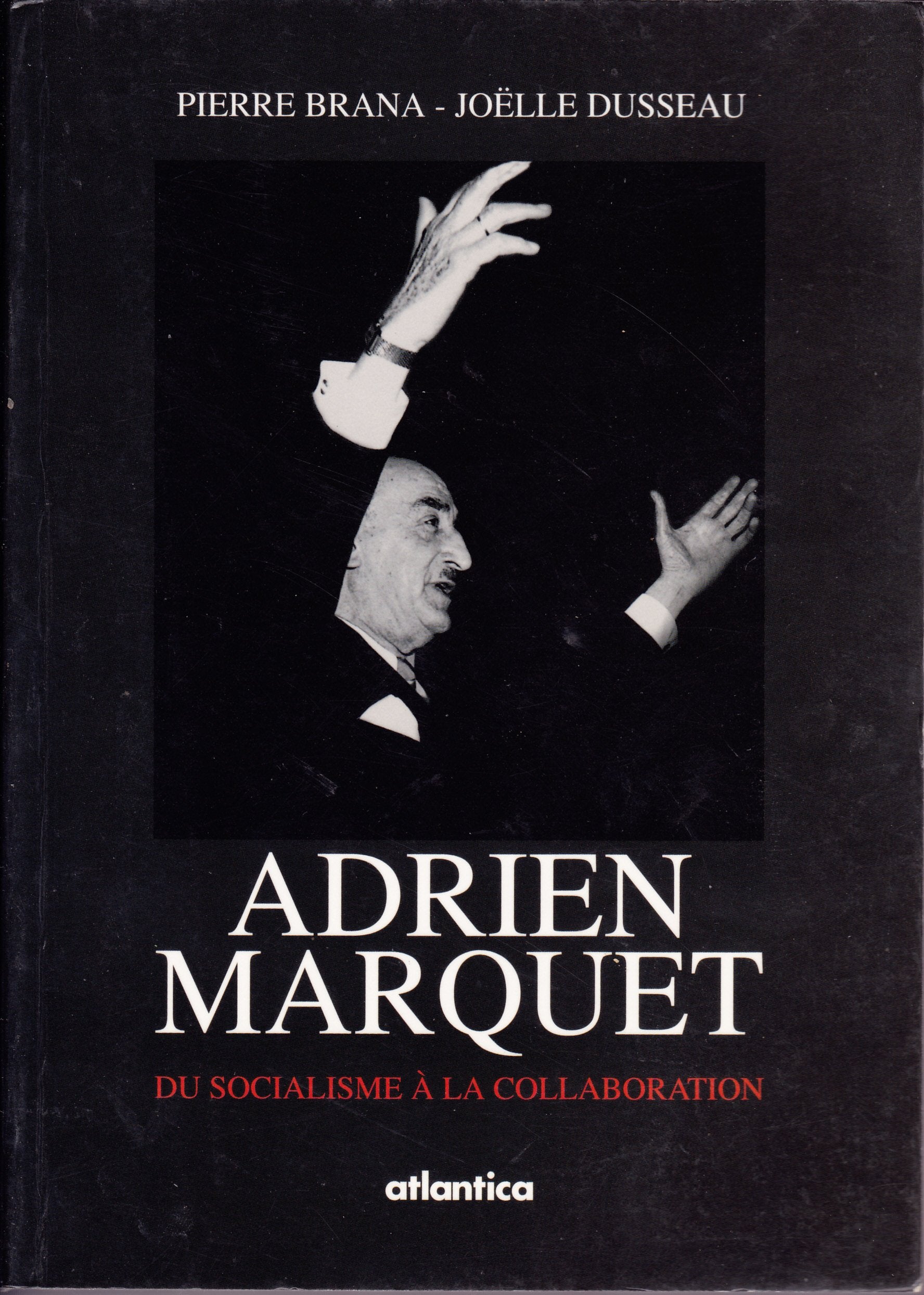 Adrien Marquet, du socialisme à la collaboration 9782843943225