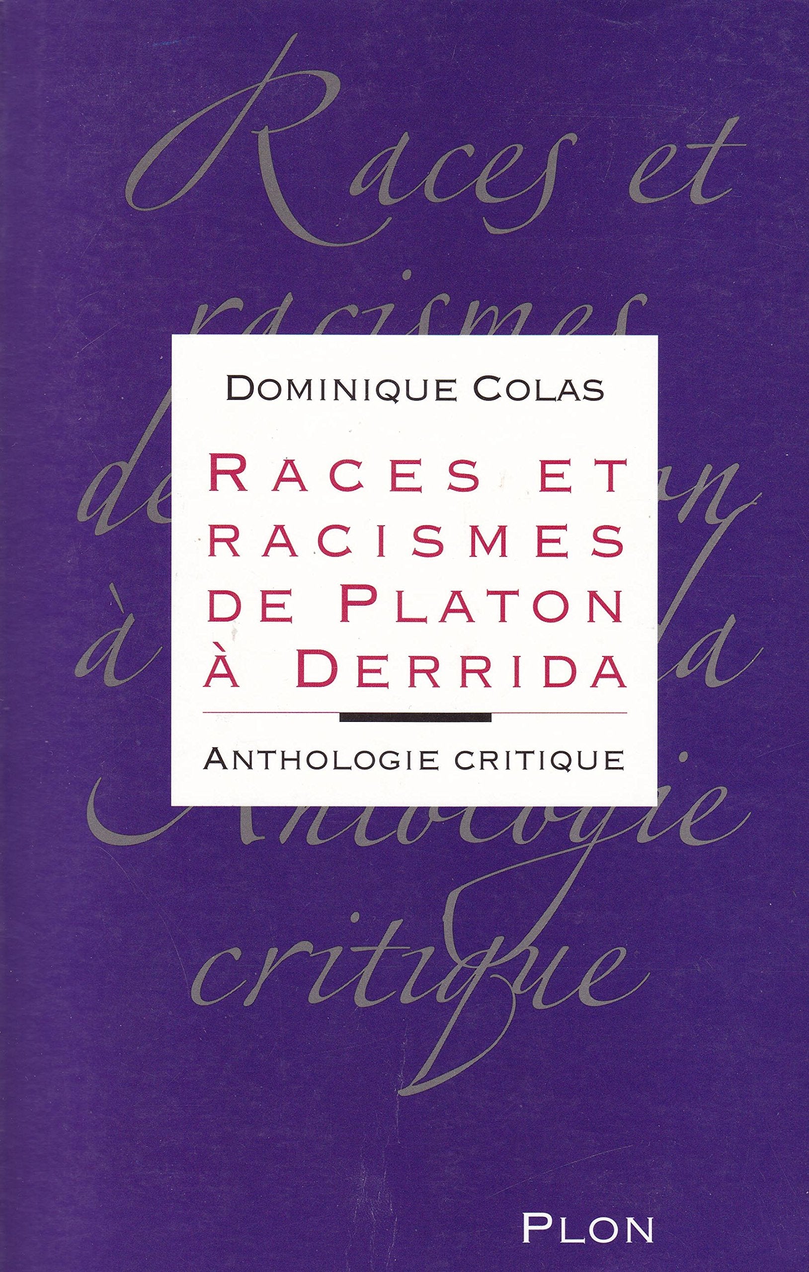 Races et racismes de Platon à Derrida: Anthologie critique 9782259196154