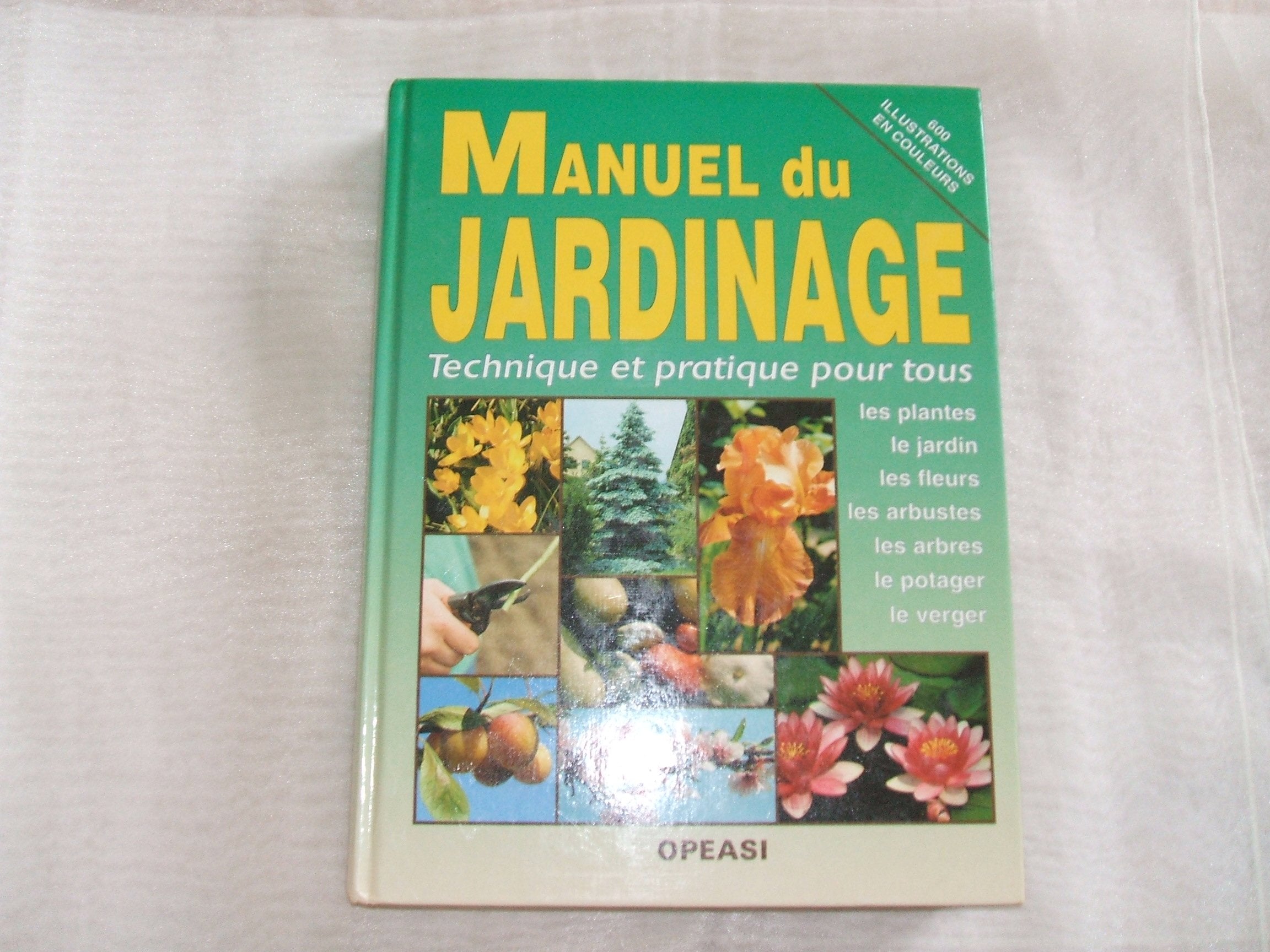 Manuel du jardinage. Technique et pratique pour tous 9783907498705
