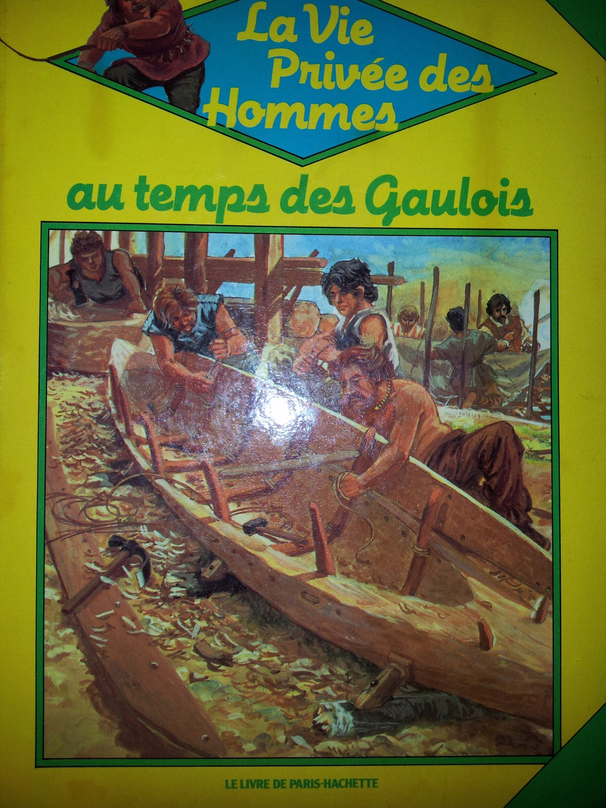 La vie privée des hommes au temps des gaulois. Les celtes.