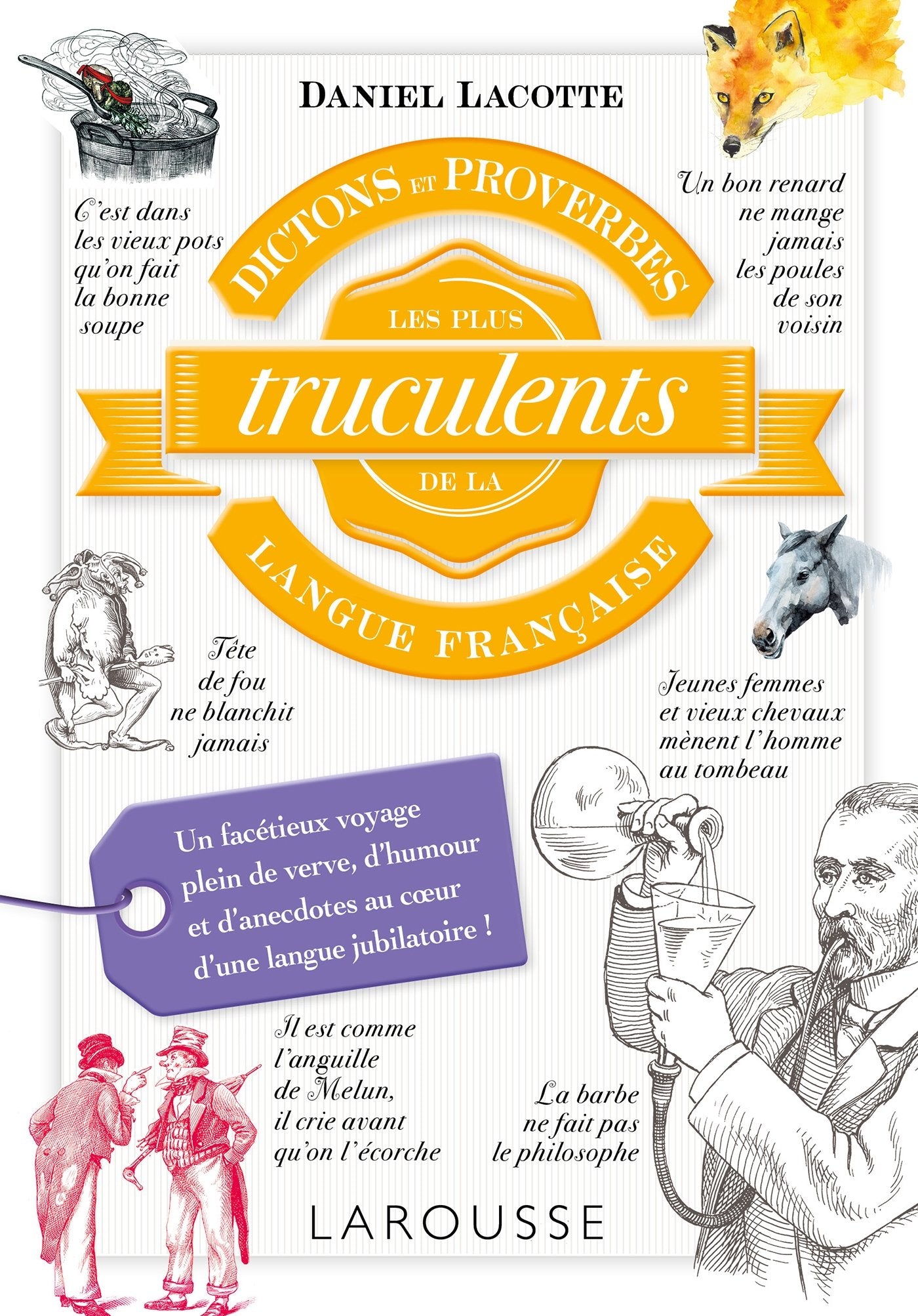 Dictons et proverbes les + truculents langue française 9782035925237