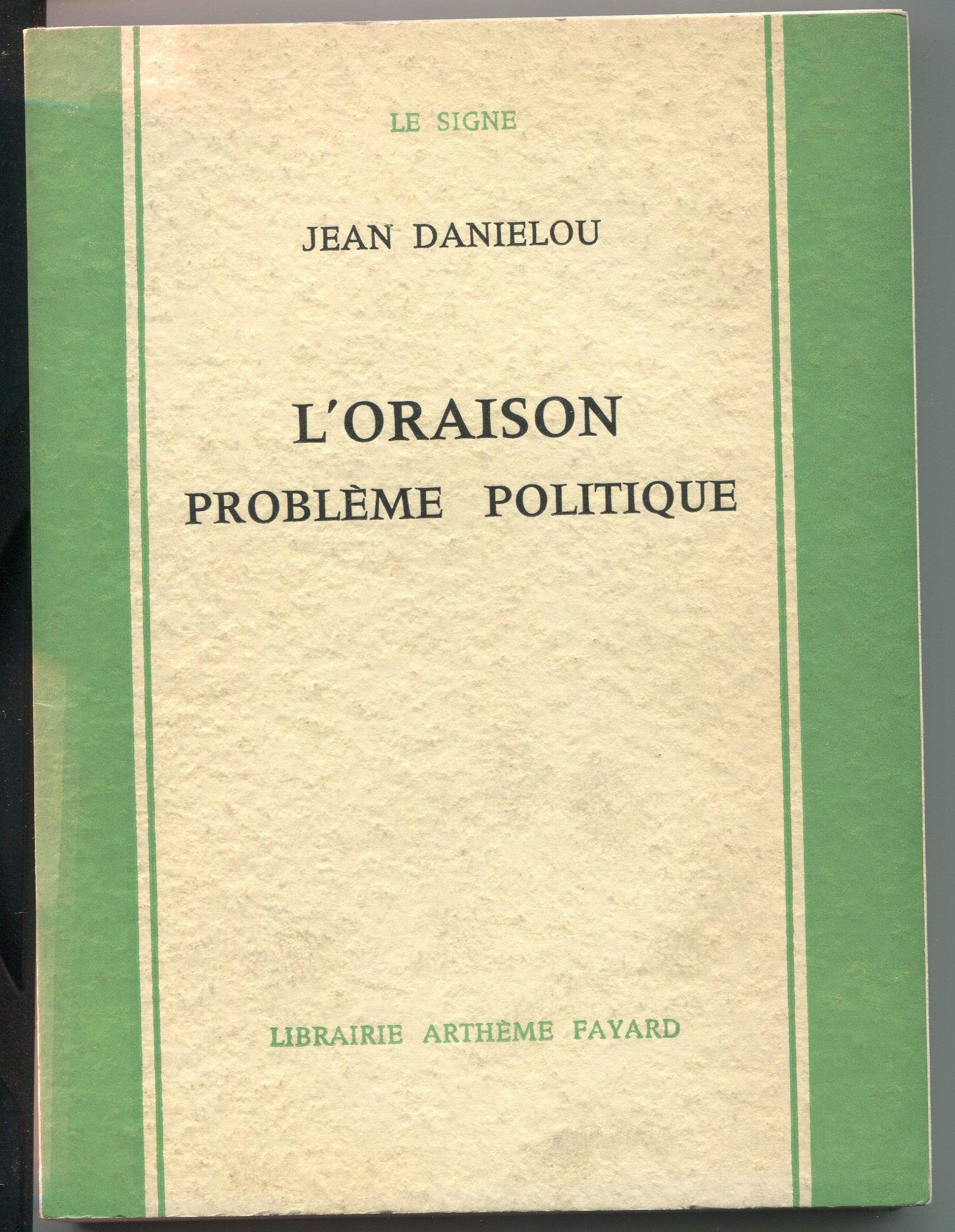 Jean Daniélou. L'Oraison, problème politique (Le Signe Paris)