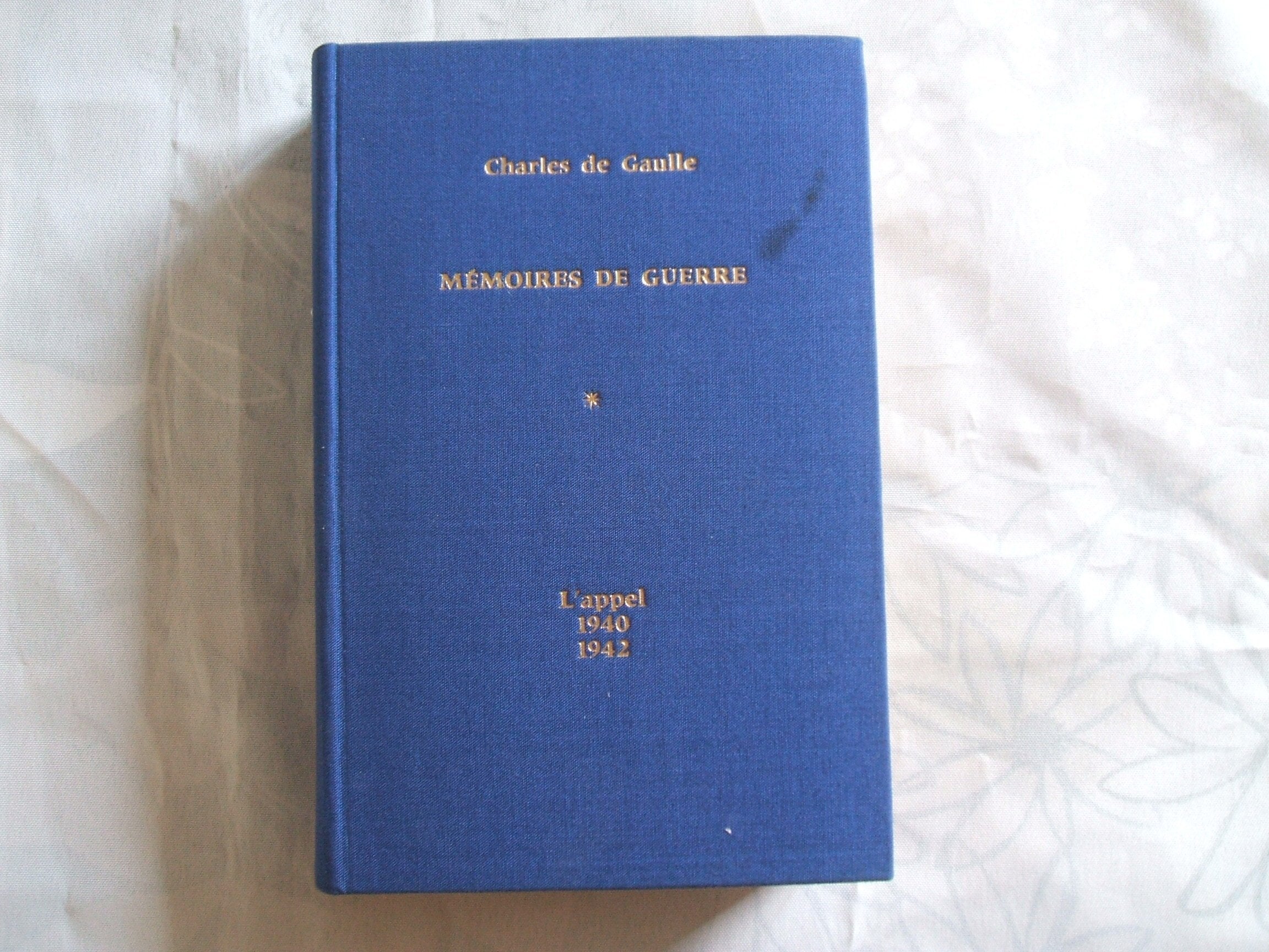 Mémoires de guerre, tome 1, l'appel 1940-1942.