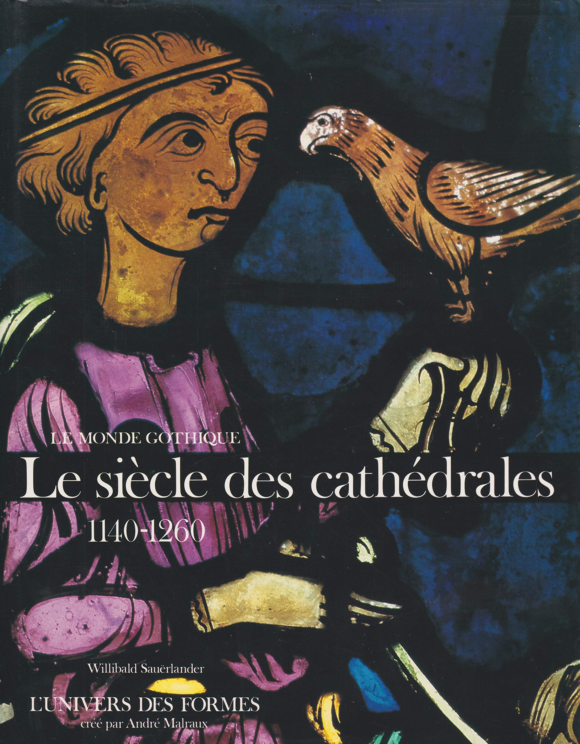 Le Monde gothique Tome 1 : Le Siècle des cathédrales 9782070111725