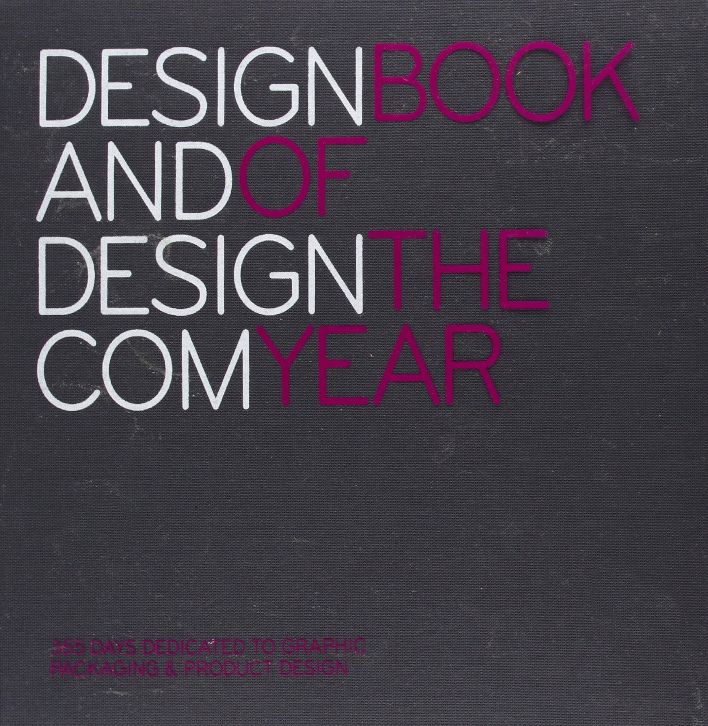Design and Design.Com Book of the Year: v. 2: 365 Days Dedicated to Graphics, Packaging and Product Design 9788492643417