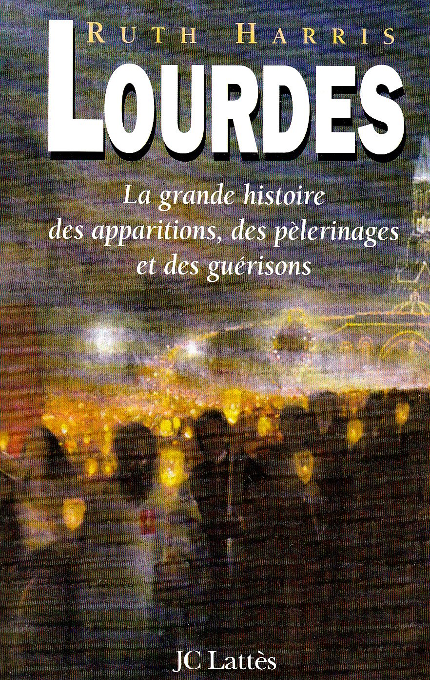 Lourdes : La grande histoire de l'apparition, des pélérinages et de miracles 9782709621076