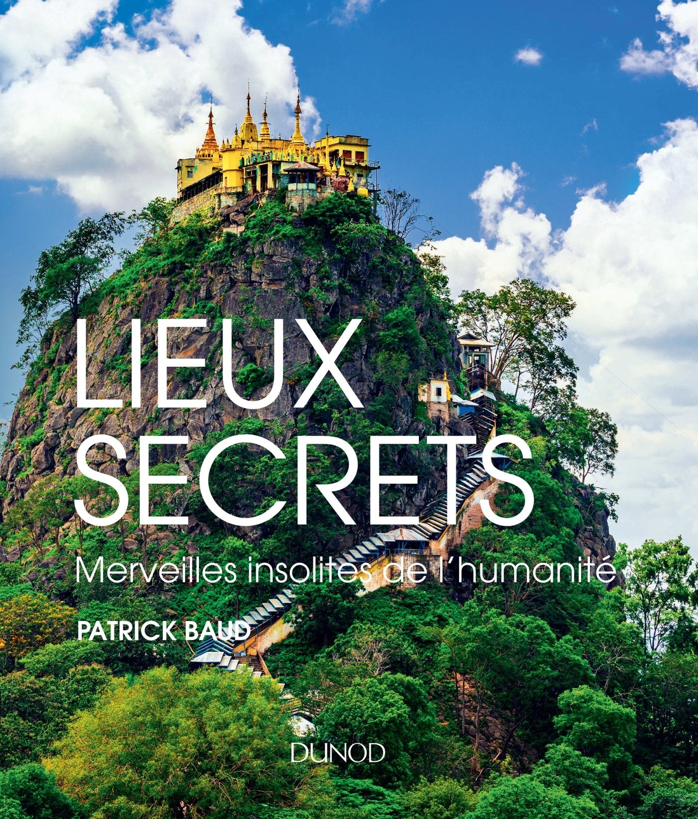 Lieux secrets - Merveilles insolites de l'humanité: Merveilles insolites de l'humanité 9782100763818