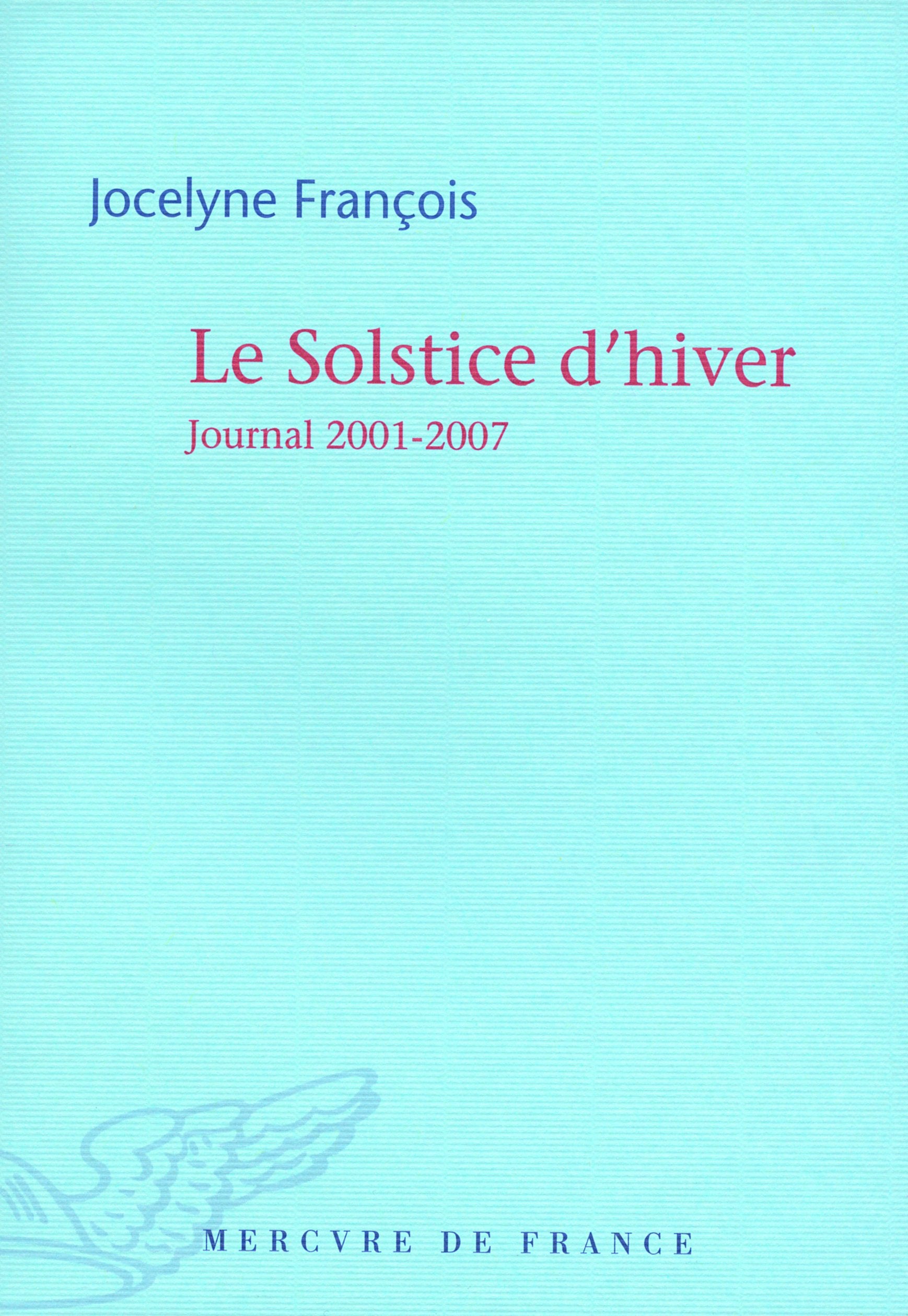 Le Solstice d'hiver: Journal 2001-2007 9782715229167