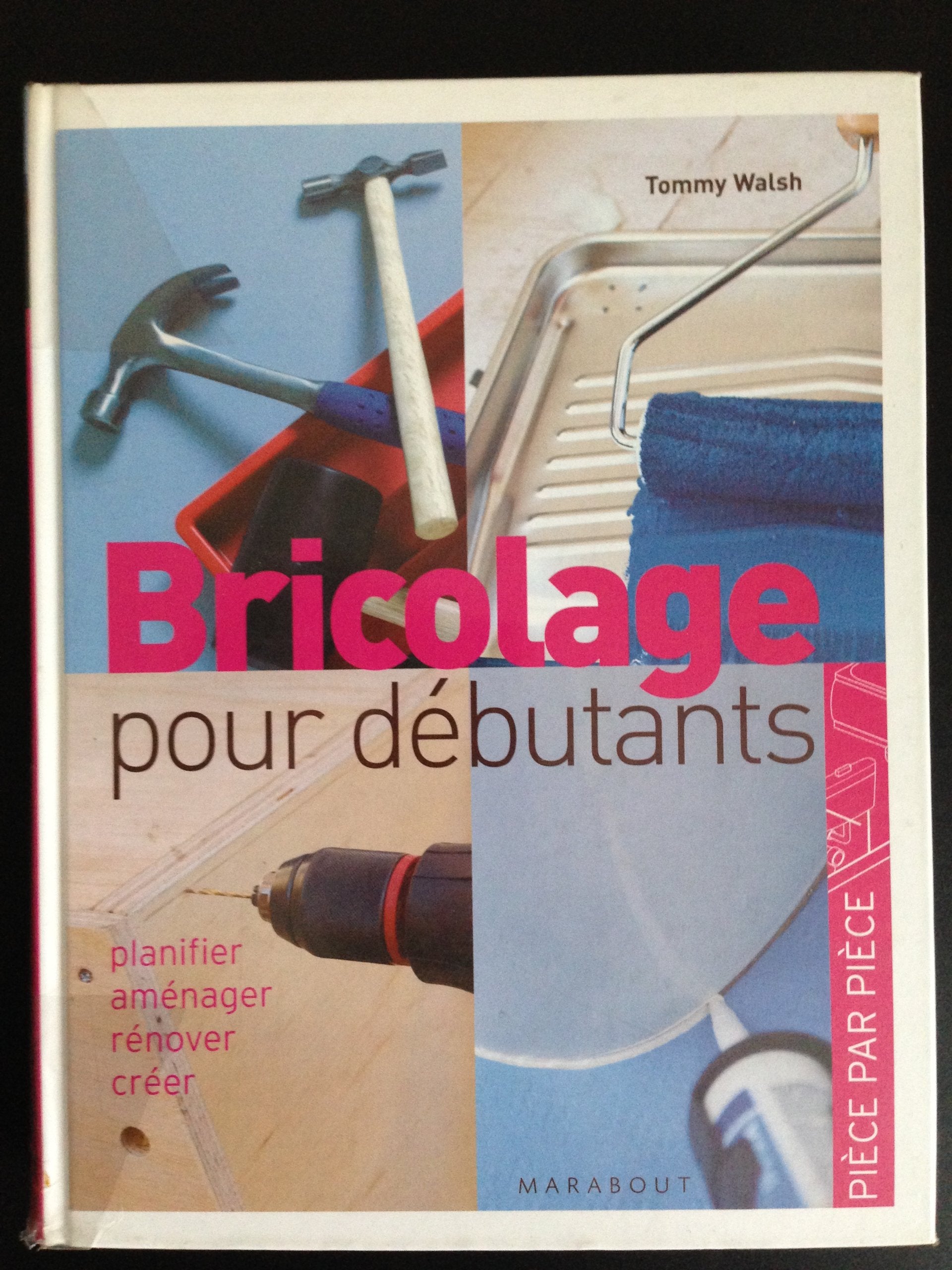 Bricolage facile: Planifier, aménager, rénover 9782501045155