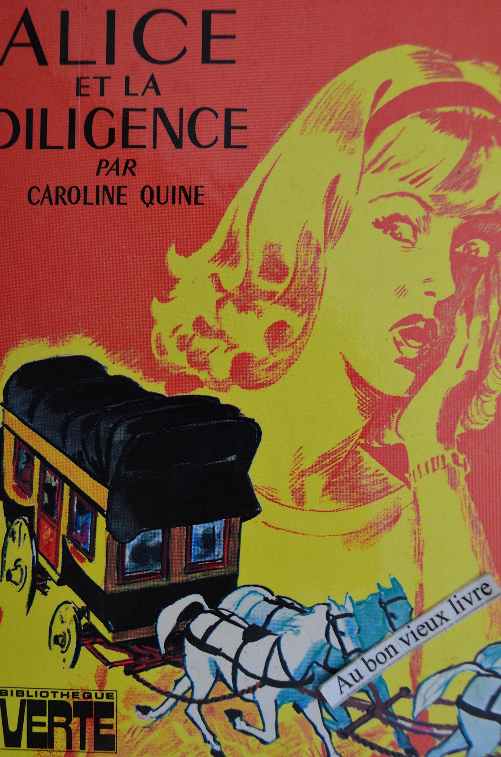 Alice et la diligence : Collection : Bibliothèque verte cartonnée & illustrée 9782010019920