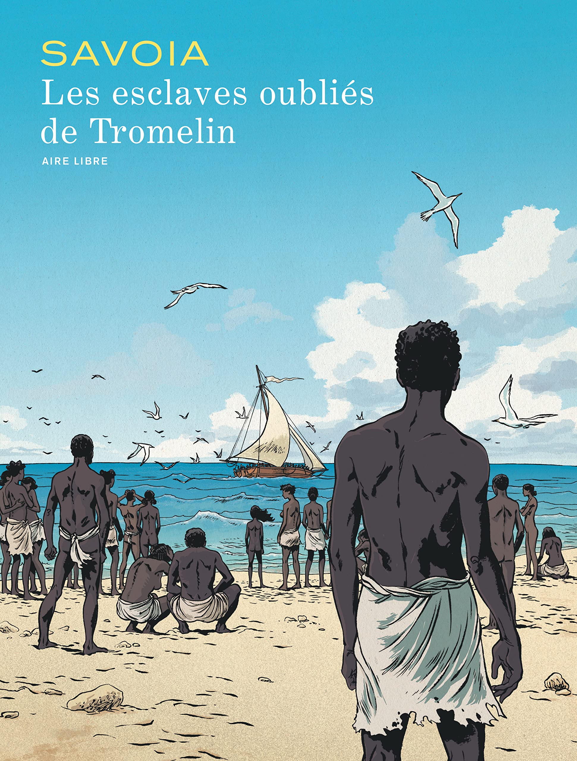 Les esclaves oubliés de Tromelin - Tome 0 - Les esclaves oubliés de Tromelin 9782800150383