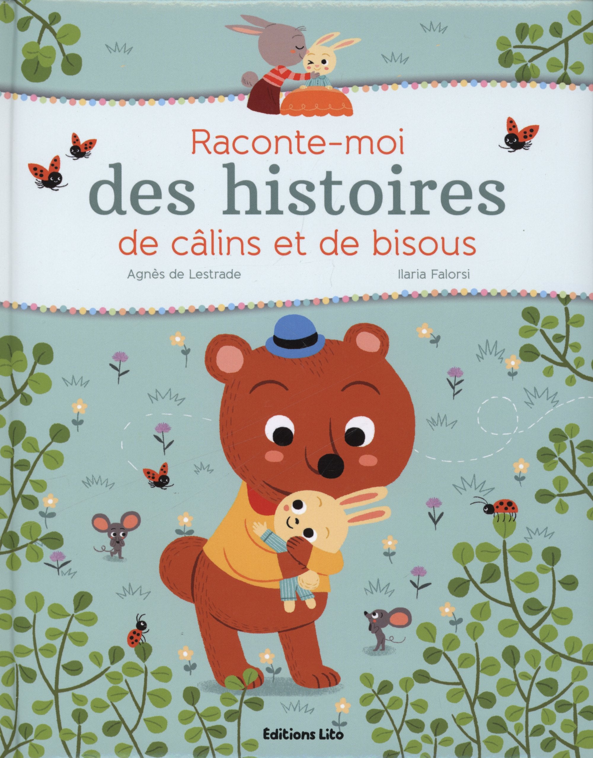 Raconte-Moi des Histoires de Câlins et de Bisous - 2 ans et + / Grand Format Matelassé - Dès 2 ans 9782244401454