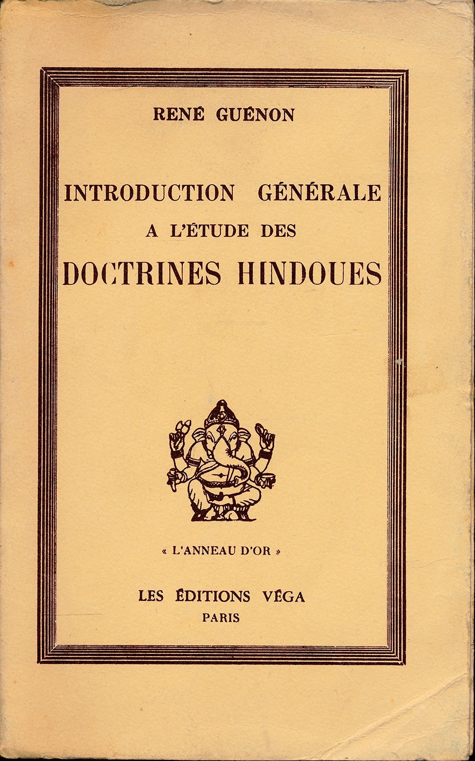 Introduction générale à l'étude des doctrines hindoues - Edition revue et corrigée par l'auteur