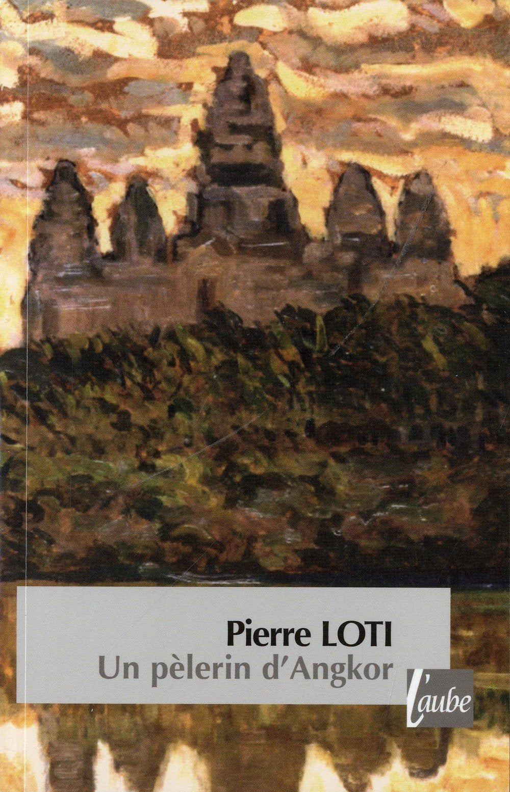 Un pèlerin d'Angkor 9782815900737