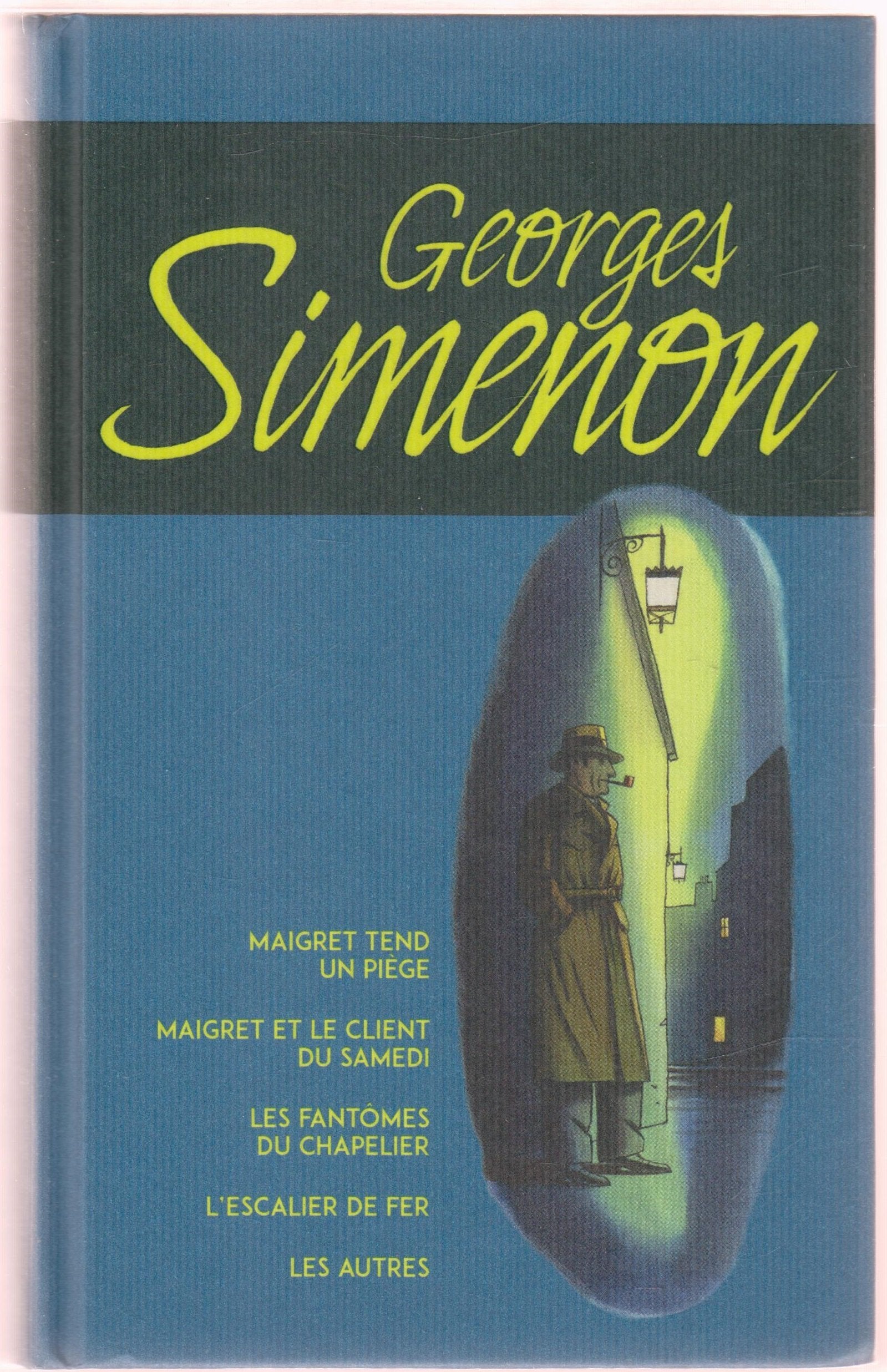 Maigret tend un piège, Maigret et le client du samedi, Les fantômes du chapelier, L'escalier de fer, Les autres 9782298104950