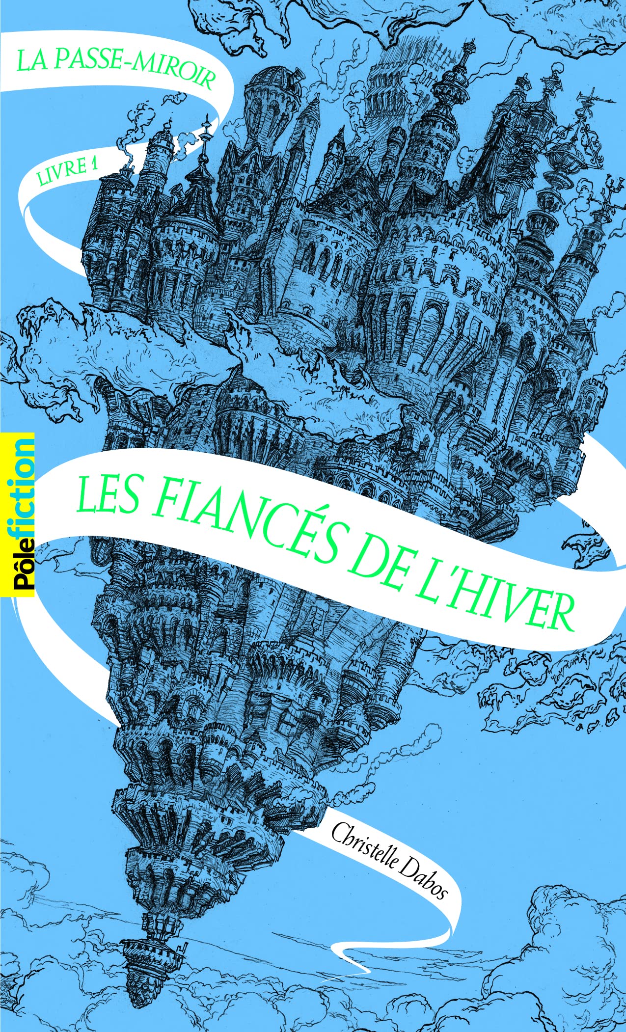 LA PASSE-MIROIR - 1 LES FIANCES DE L'HIVER T1 9782070582617