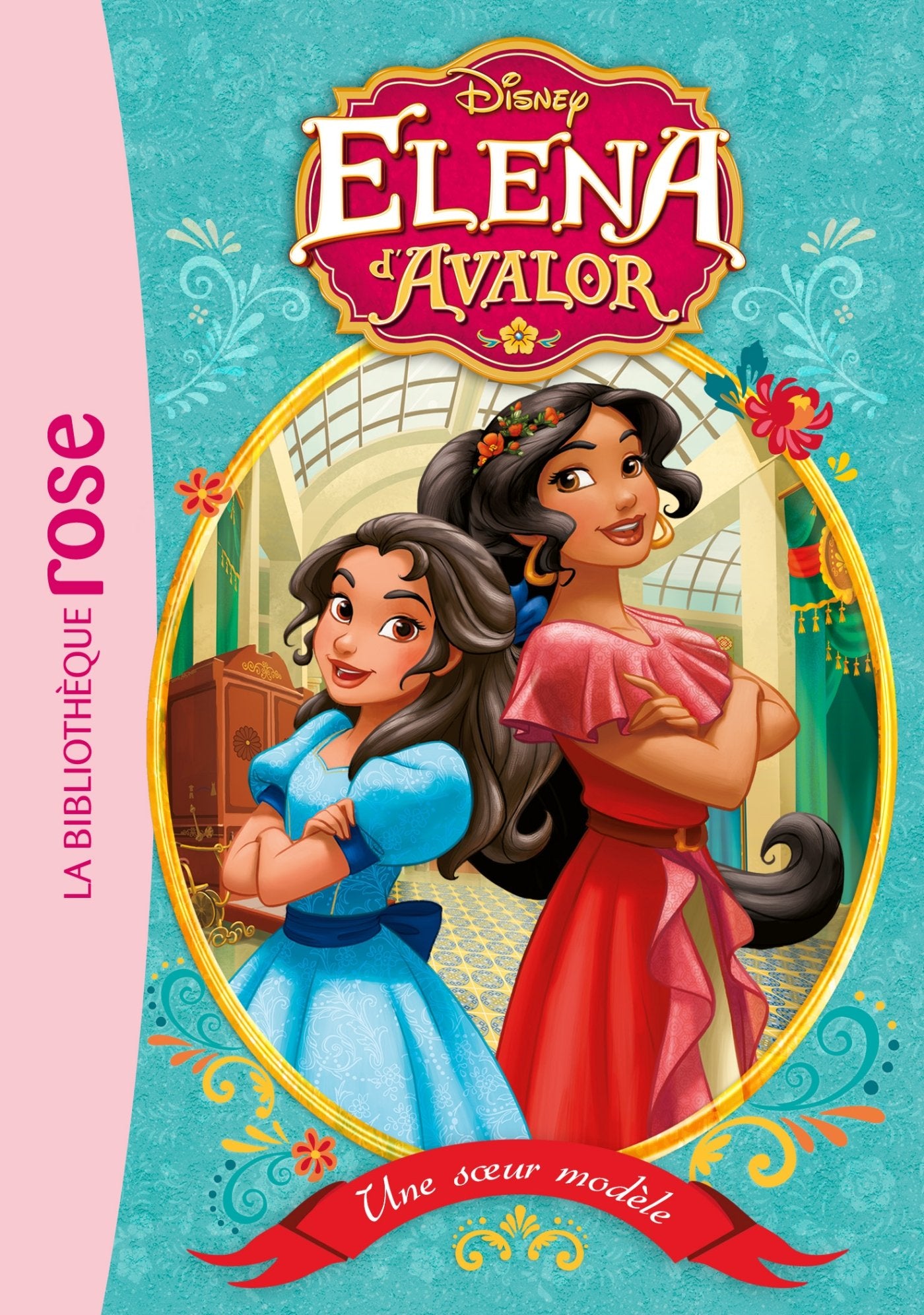 Elena d'Avalor 01 - Une soeur modèle 9782016266038