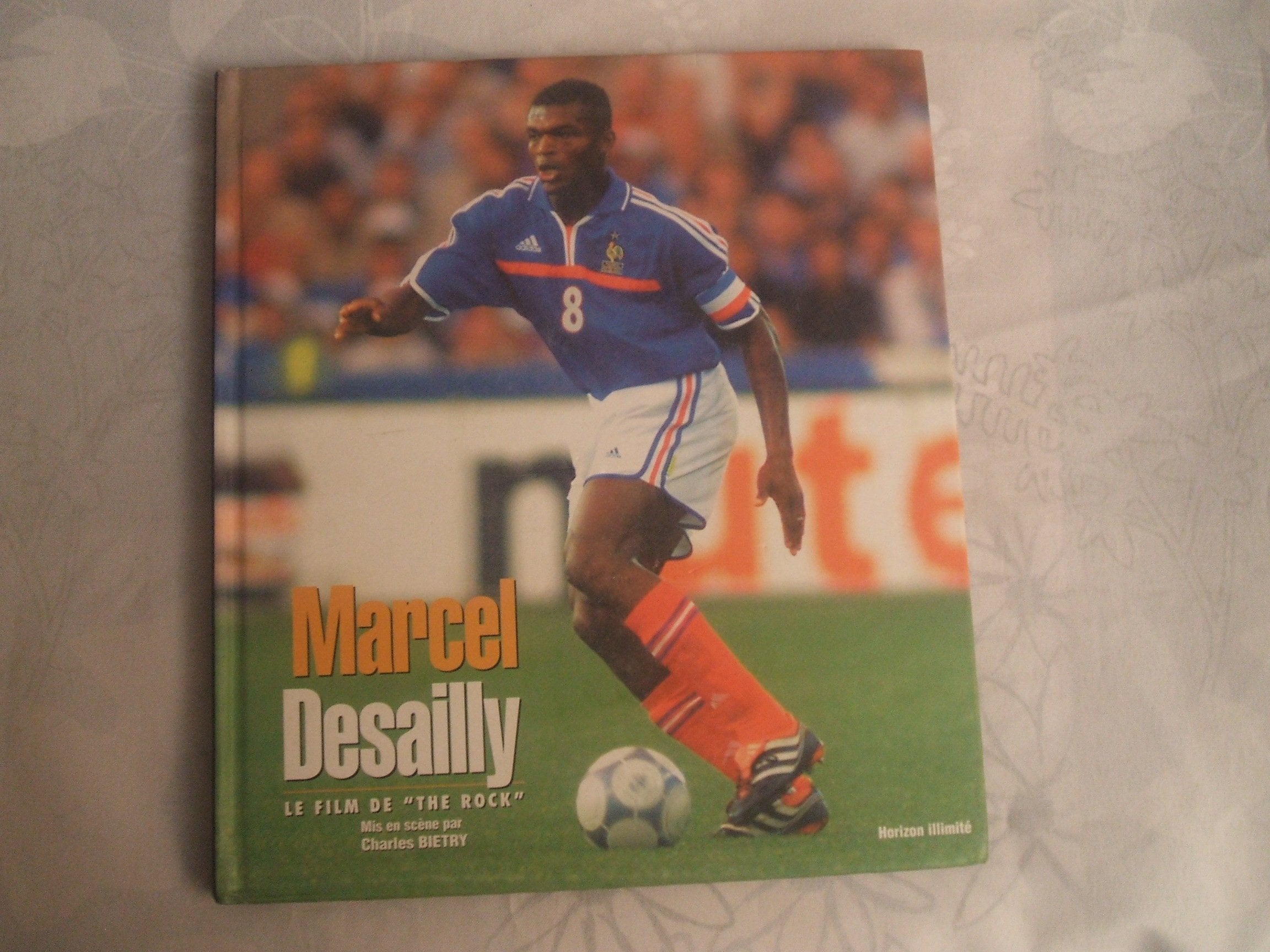 Marcel Desailly: Le film de The Rock" 9782847870749