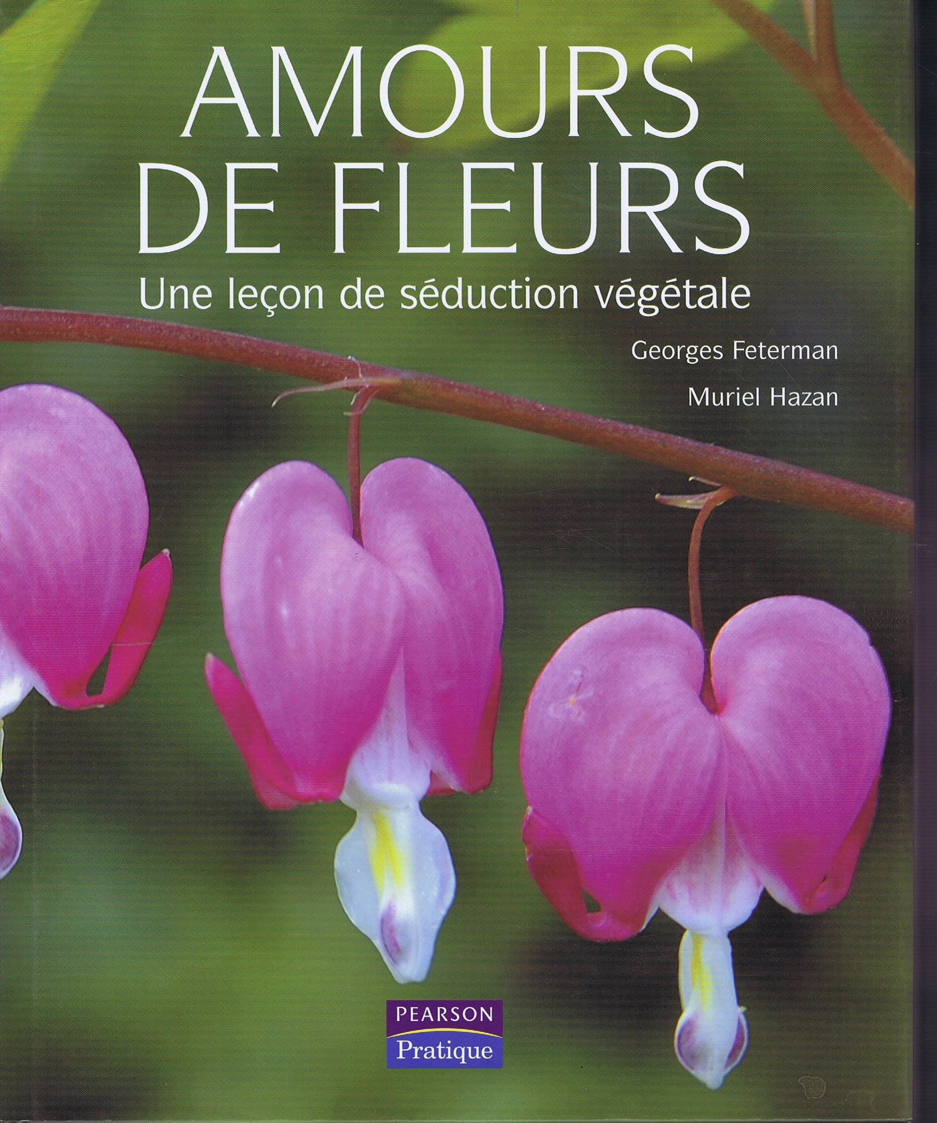 Amours de fleurs : Une leçon de séduction végétale 9782744061967
