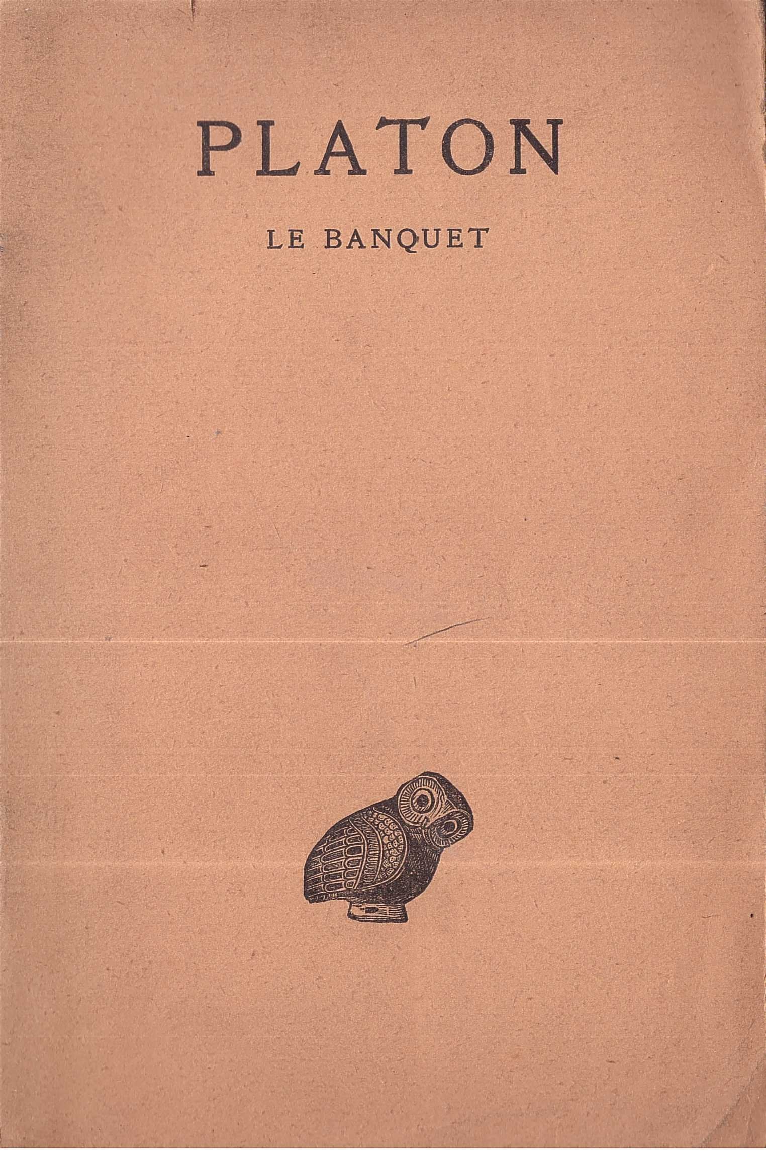 Platon. Oeuvres complètes. Tome IV. 2è partie. Le Banquet. Texte établi et traduit par Léon Robin,... 2è édition